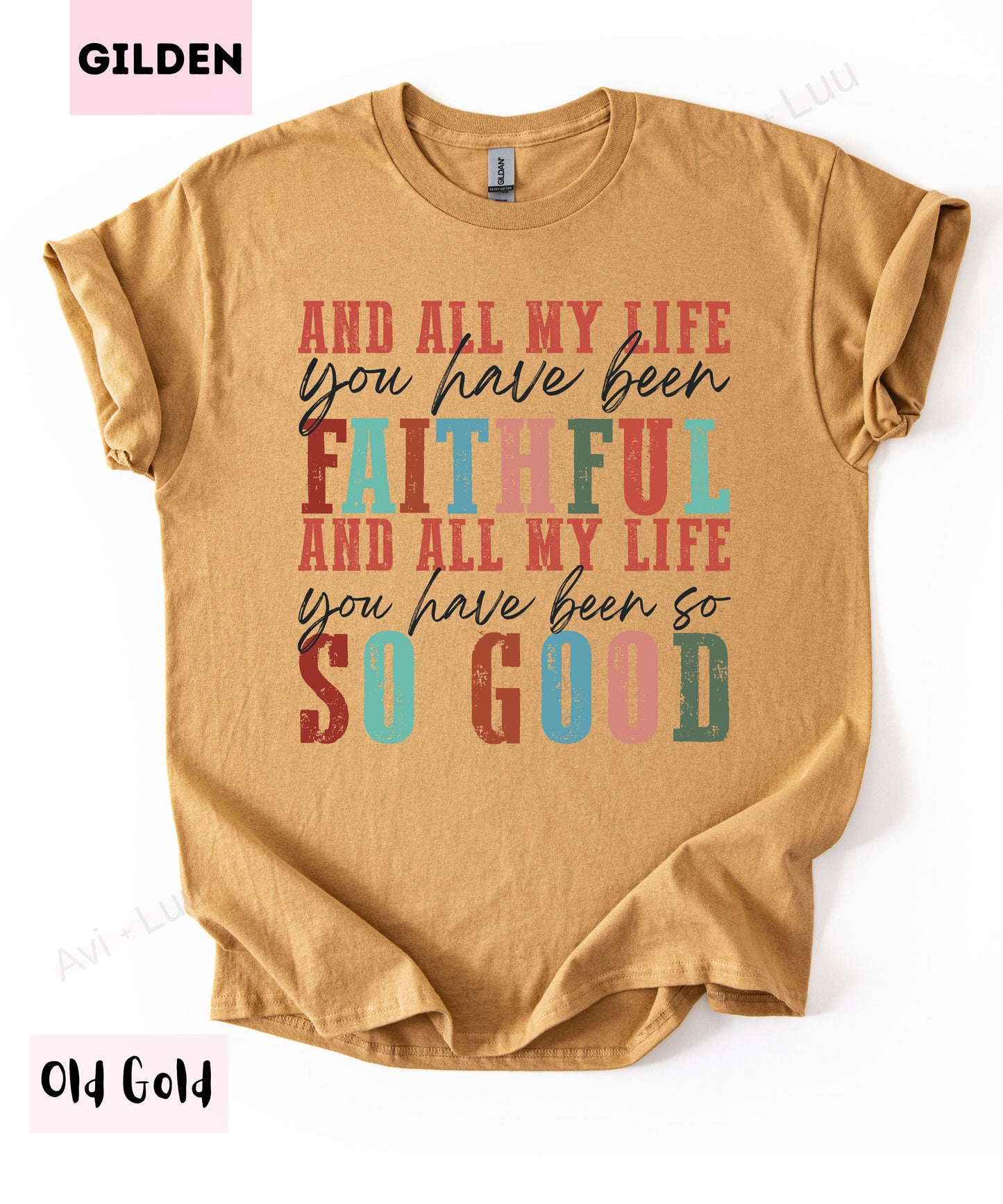 All My Life You Have Been Faithful | Gilden Unisex T-Shirt