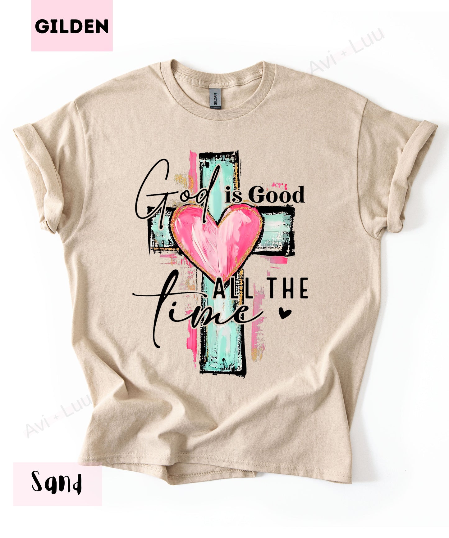 God Is Good All The Time | Gilden Unisex T-Shirt
