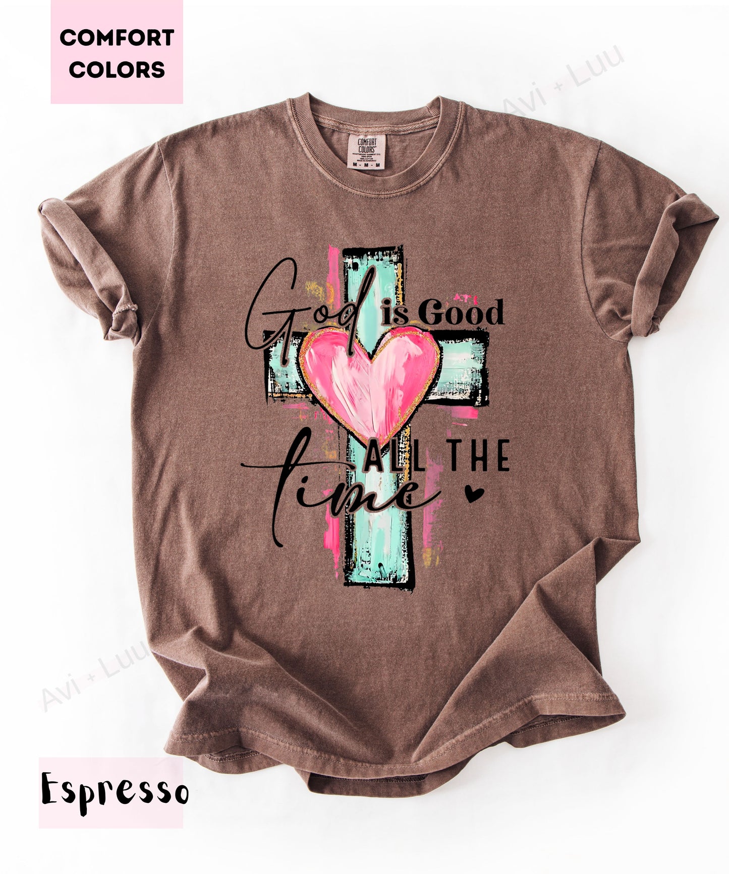 God Is Good All The Time | Comfort Colors Unisex T-Shirt