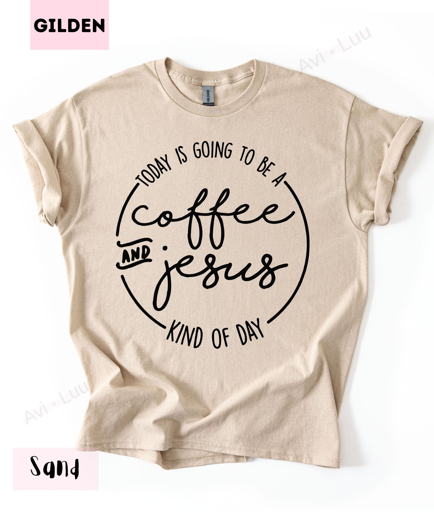 Today Is Going To Be A Coffee And Jesus | Gilden Unisex T-Shirt