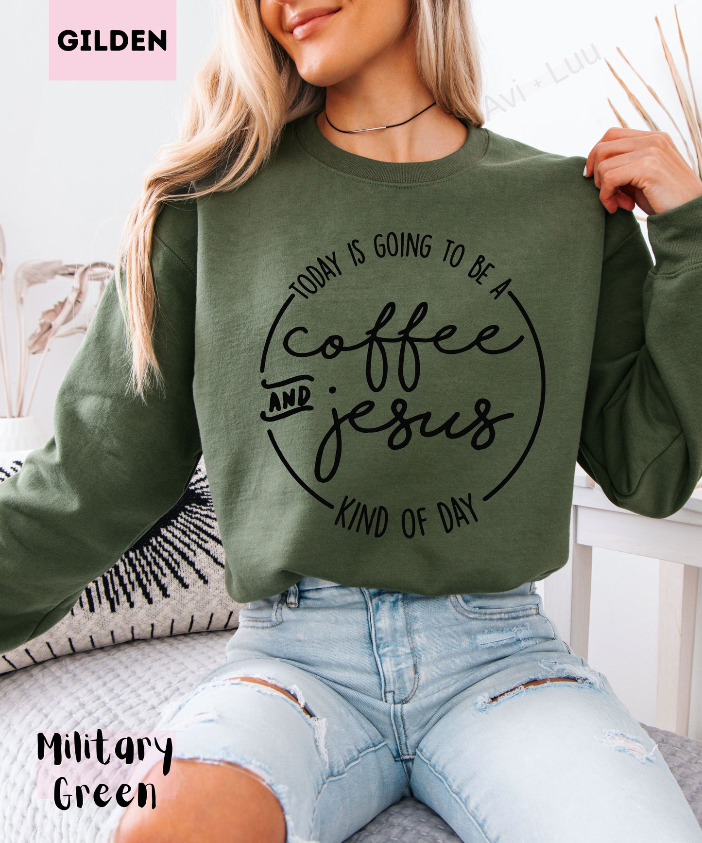 Today Is A Coffee And Jesus Day | Gilden Unisex Sweatshirt