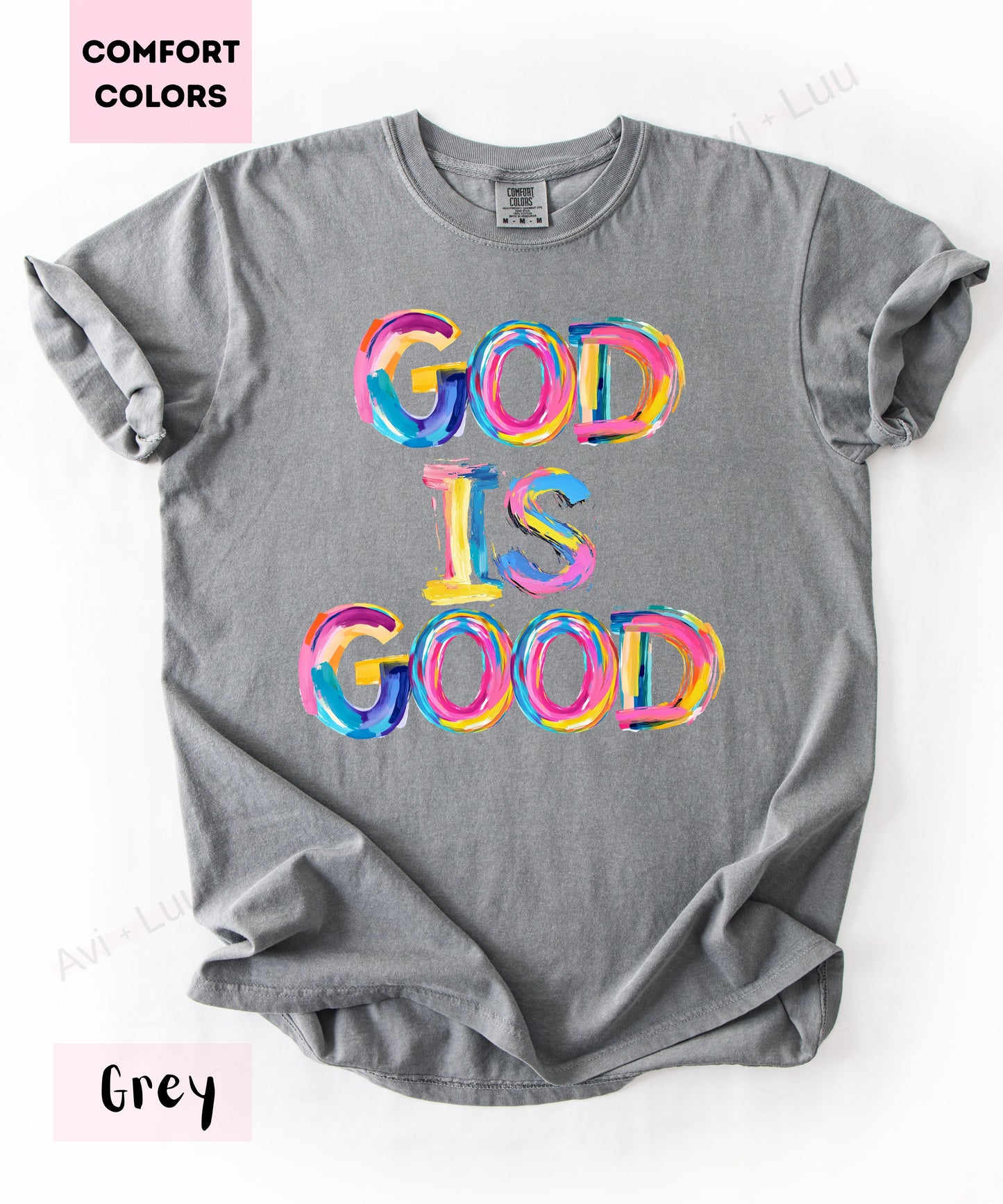 God Is Good Colorful | Comfort Colors Unisex T-Shirt