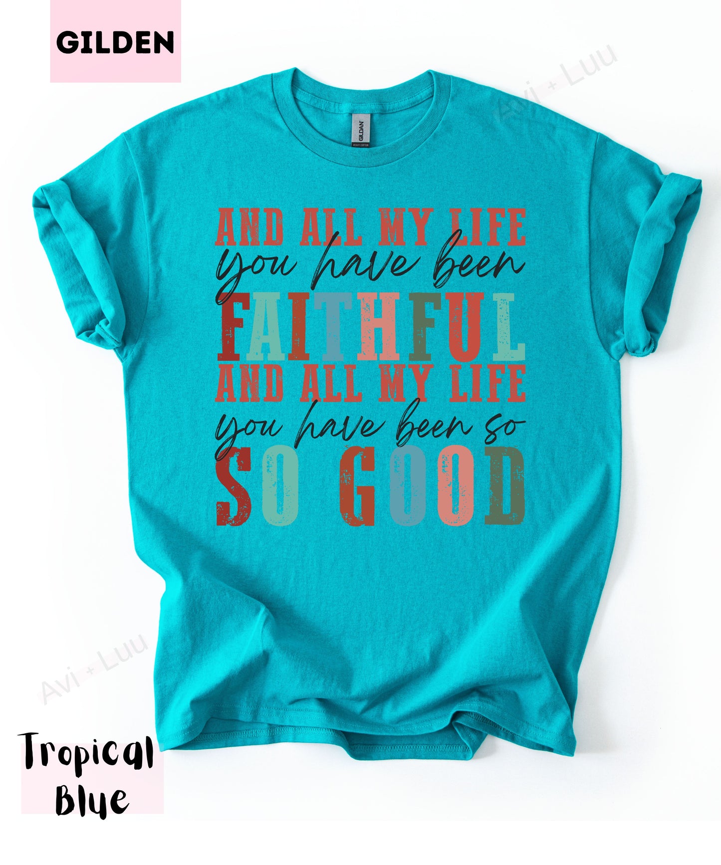 All My Life You Have Been Faithful | Gilden Unisex T-Shirt