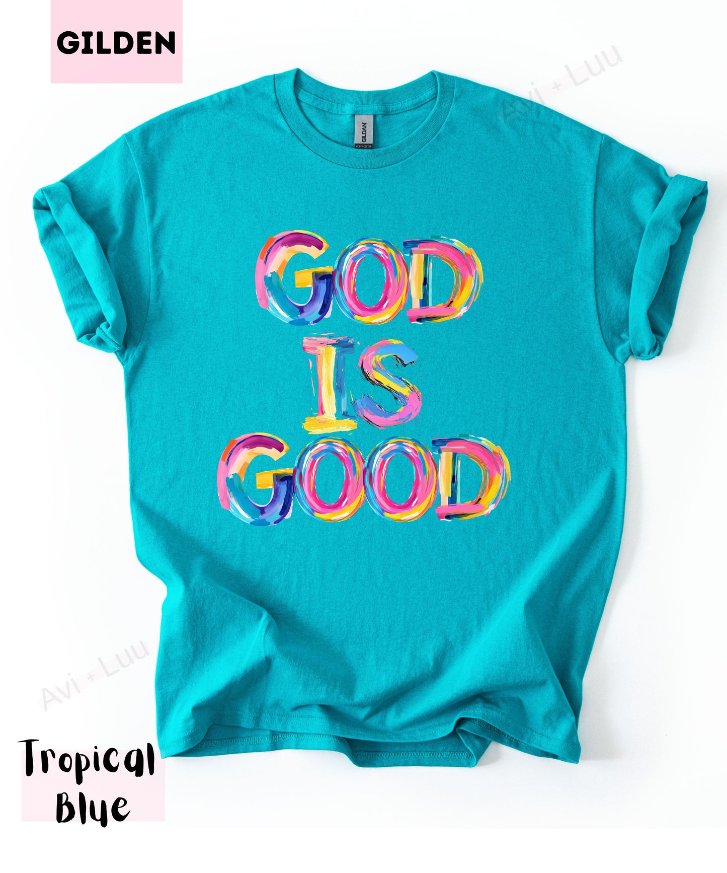 God Is Good Colorful | Gilden Unisex T-Shirt