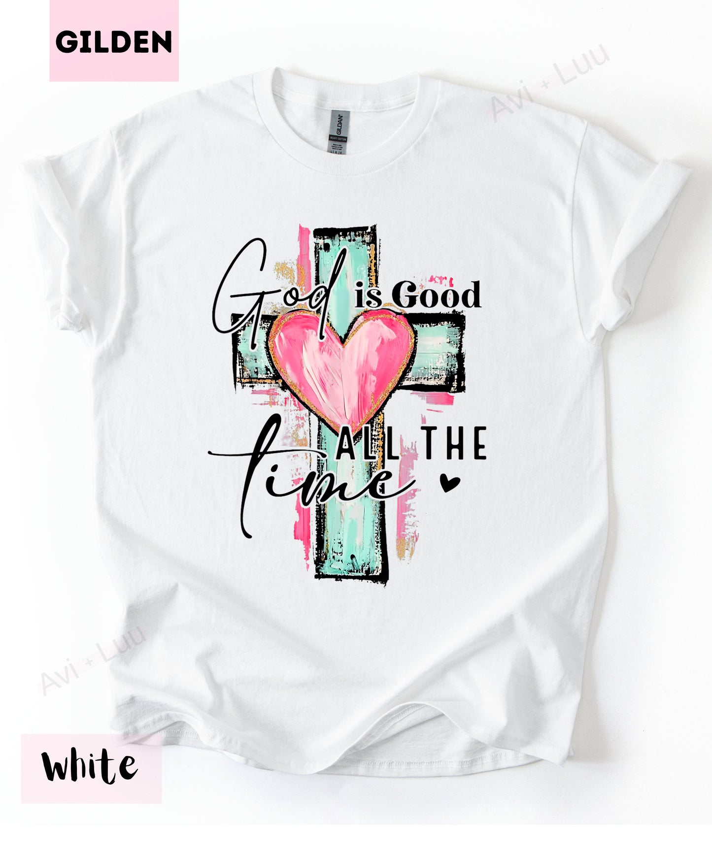 God Is Good All The Time | Gilden Unisex T-Shirt
