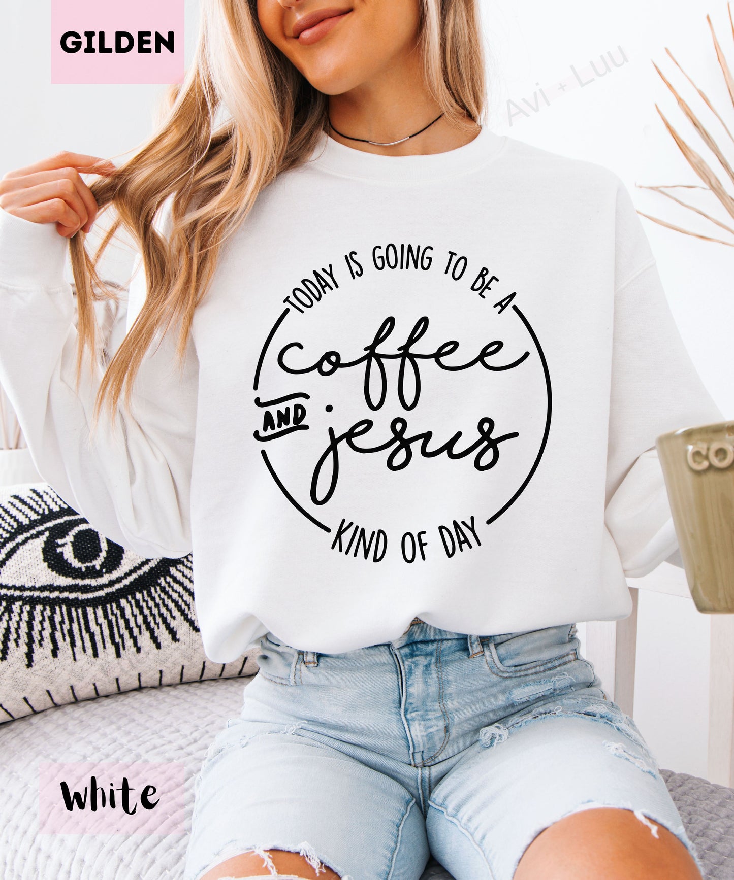 Today Is A Coffee And Jesus Day | Gilden Unisex Sweatshirt