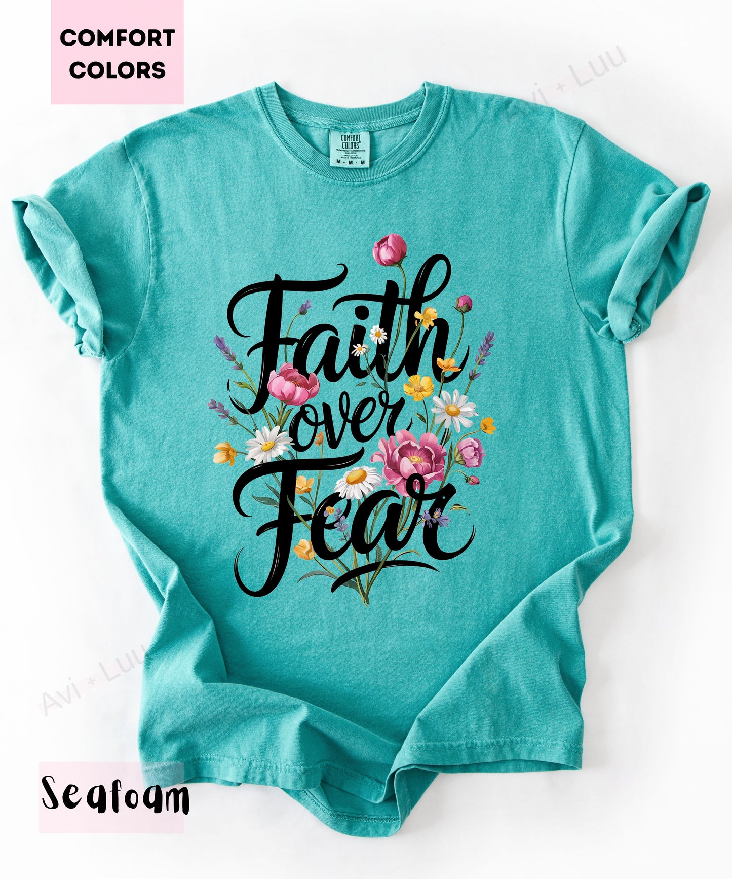 Faith Over Fear Flowers | Comfort Colors Unisex T-Shirt