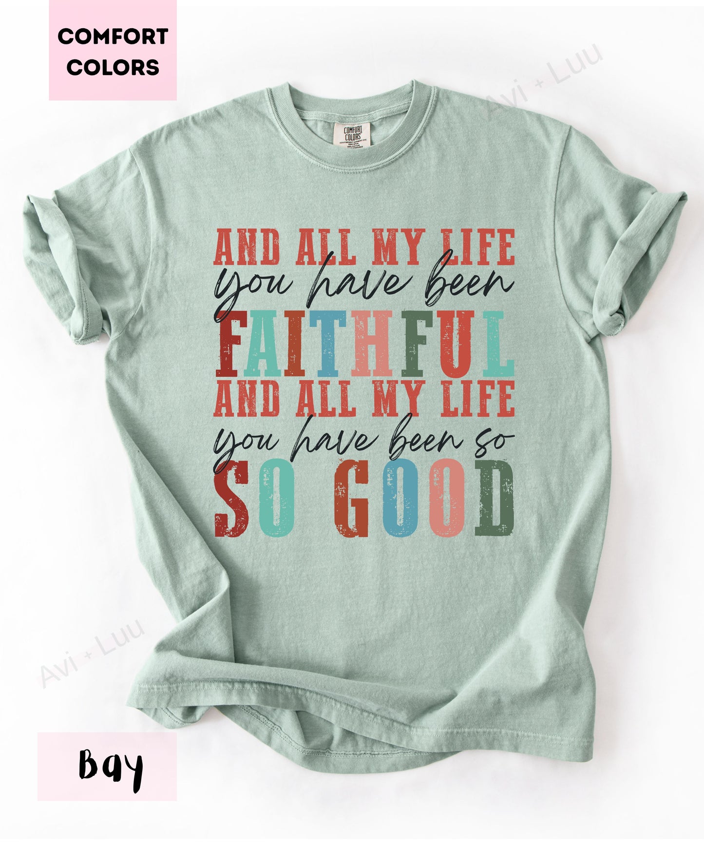 And All My Life You Have Been | Comfort Colors Unisex T-Shirt