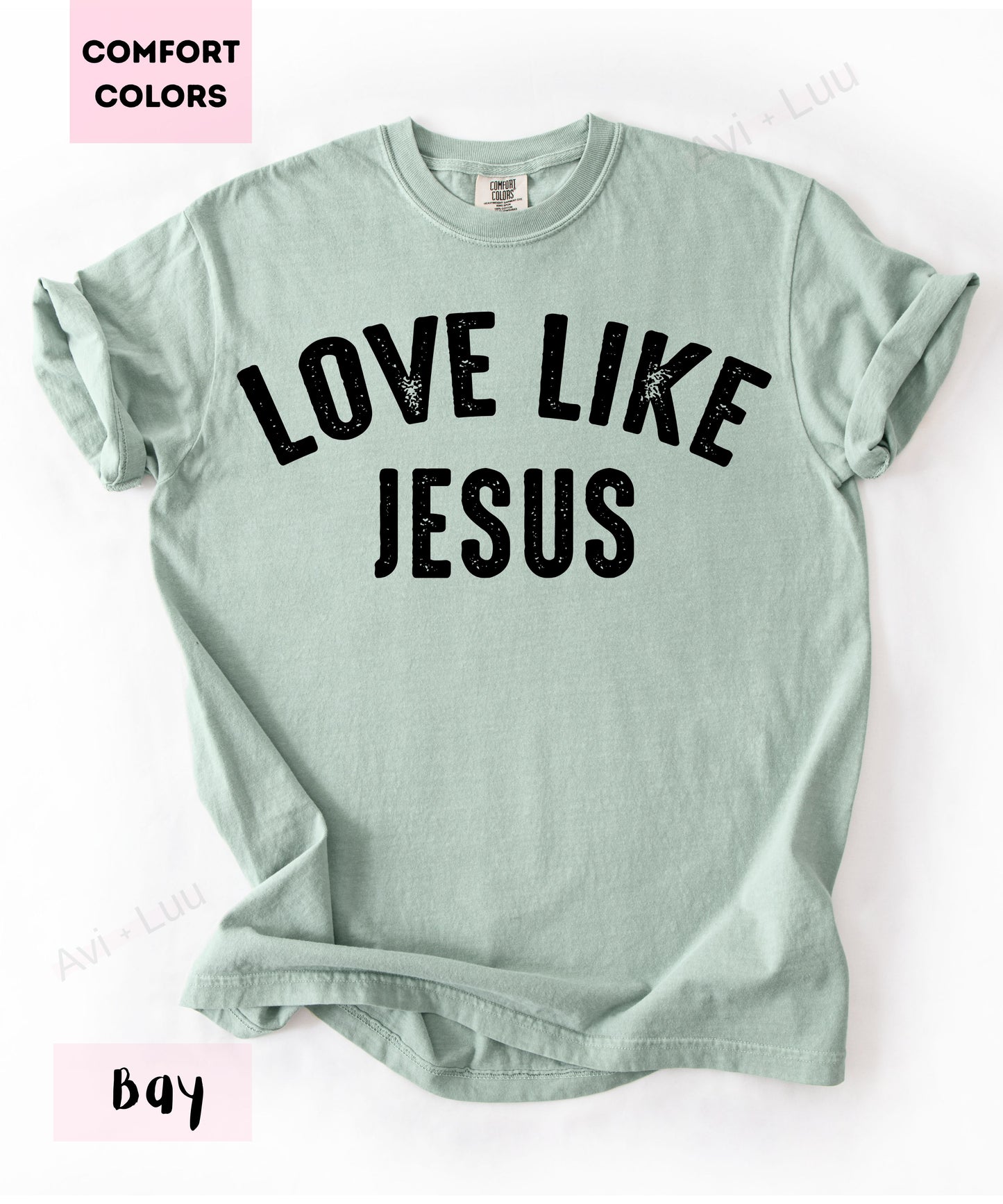 Love Like Jesus | Comfort Colors Unisex T-Shirt