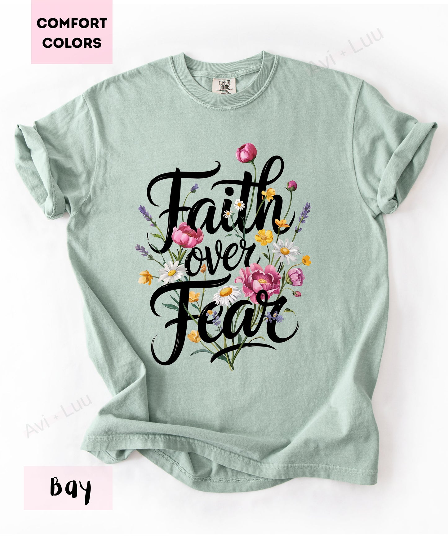 Faith Over Fear Flowers | Comfort Colors Unisex T-Shirt