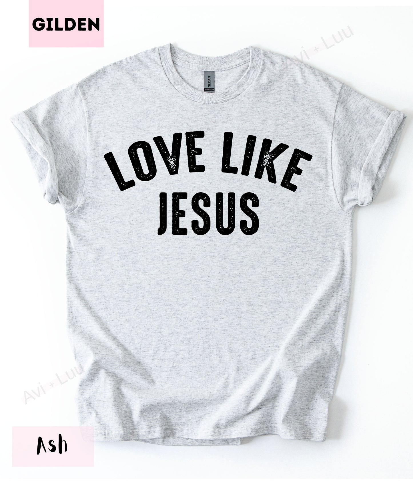Love Like Jesus | Gilden Unisex T-Shirt