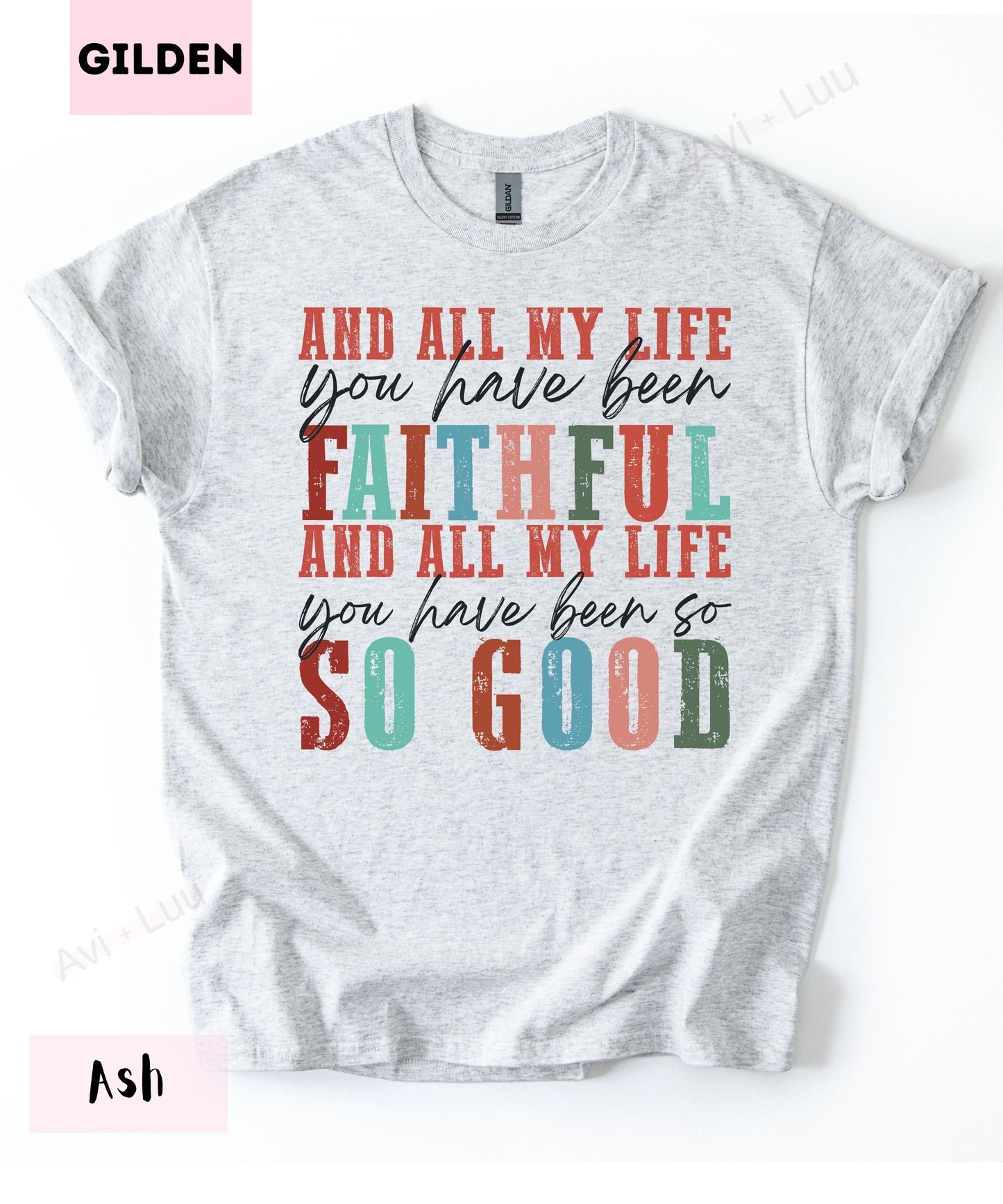 All My Life You Have Been Faithful | Gilden Unisex T-Shirt