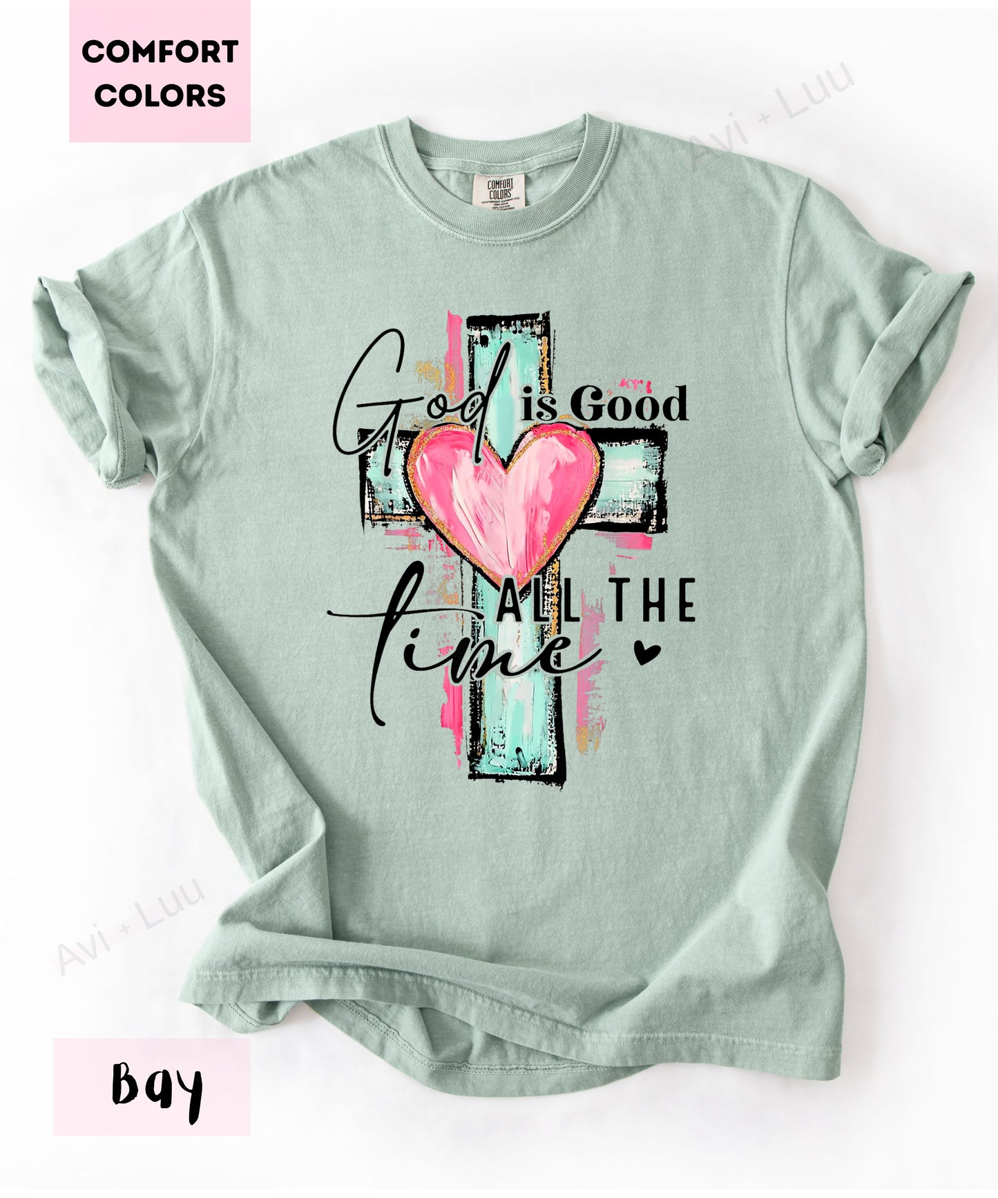God Is Good All The Time | Comfort Colors Unisex T-Shirt