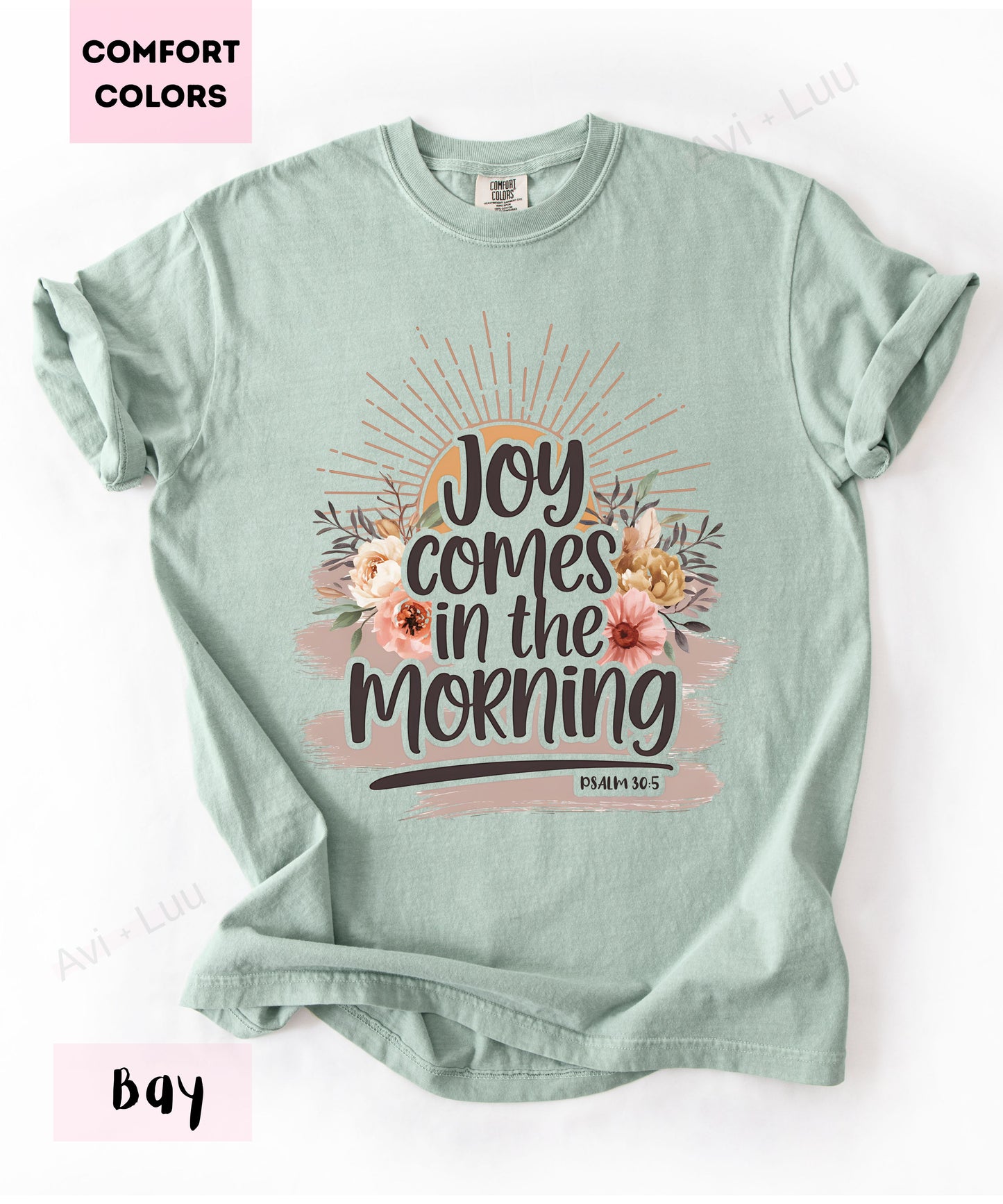 Joy Comes In The Morning | Comfort Colors Unisex T-Shirt