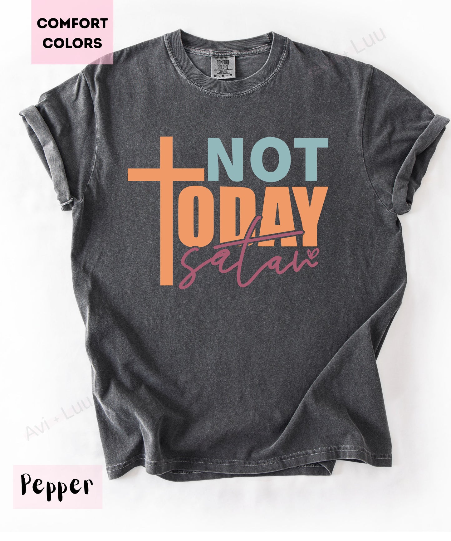 Not Today Satan | Comfort Colors Unisex T-Shirt