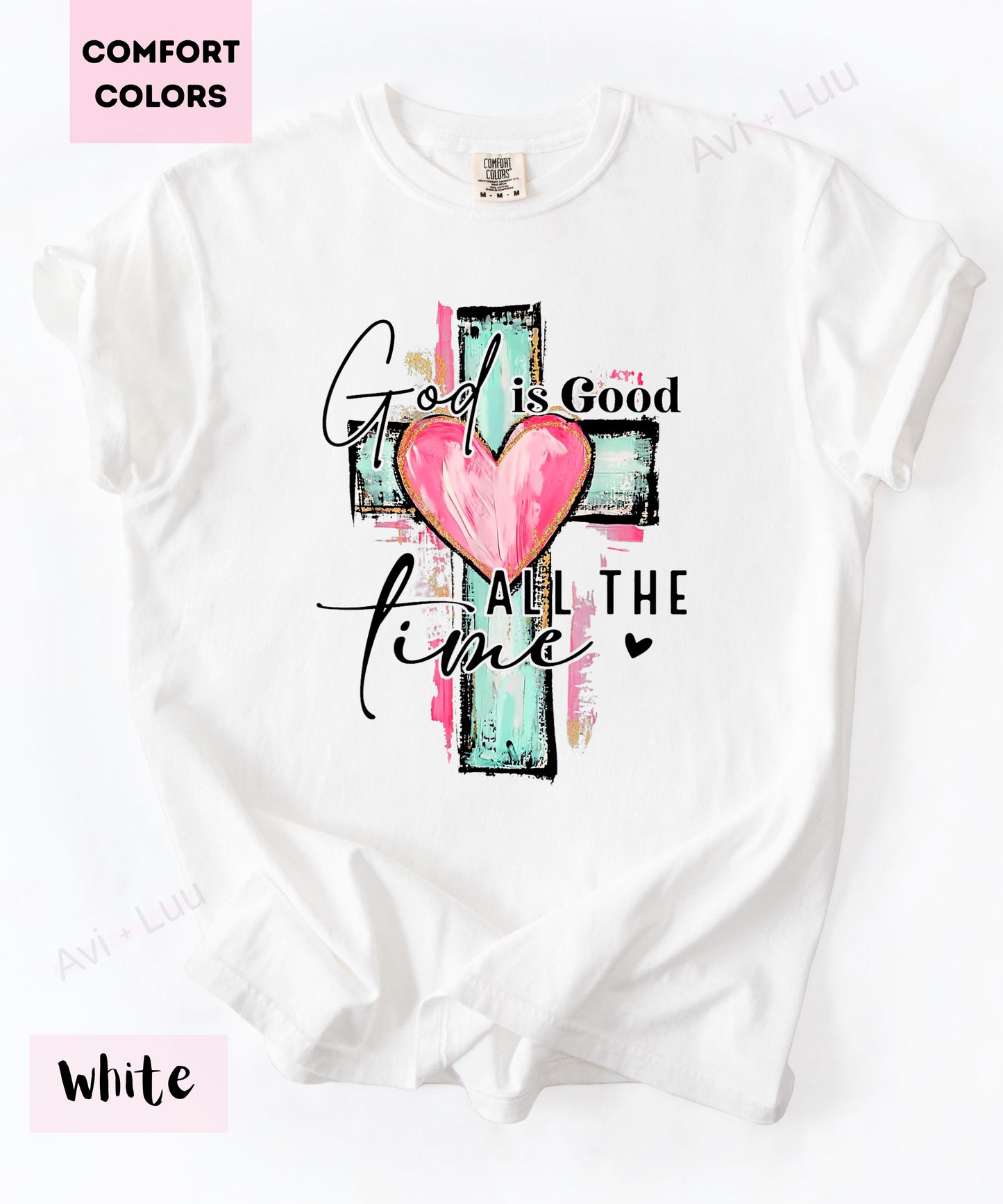 God Is Good All The Time | Comfort Colors Unisex T-Shirt