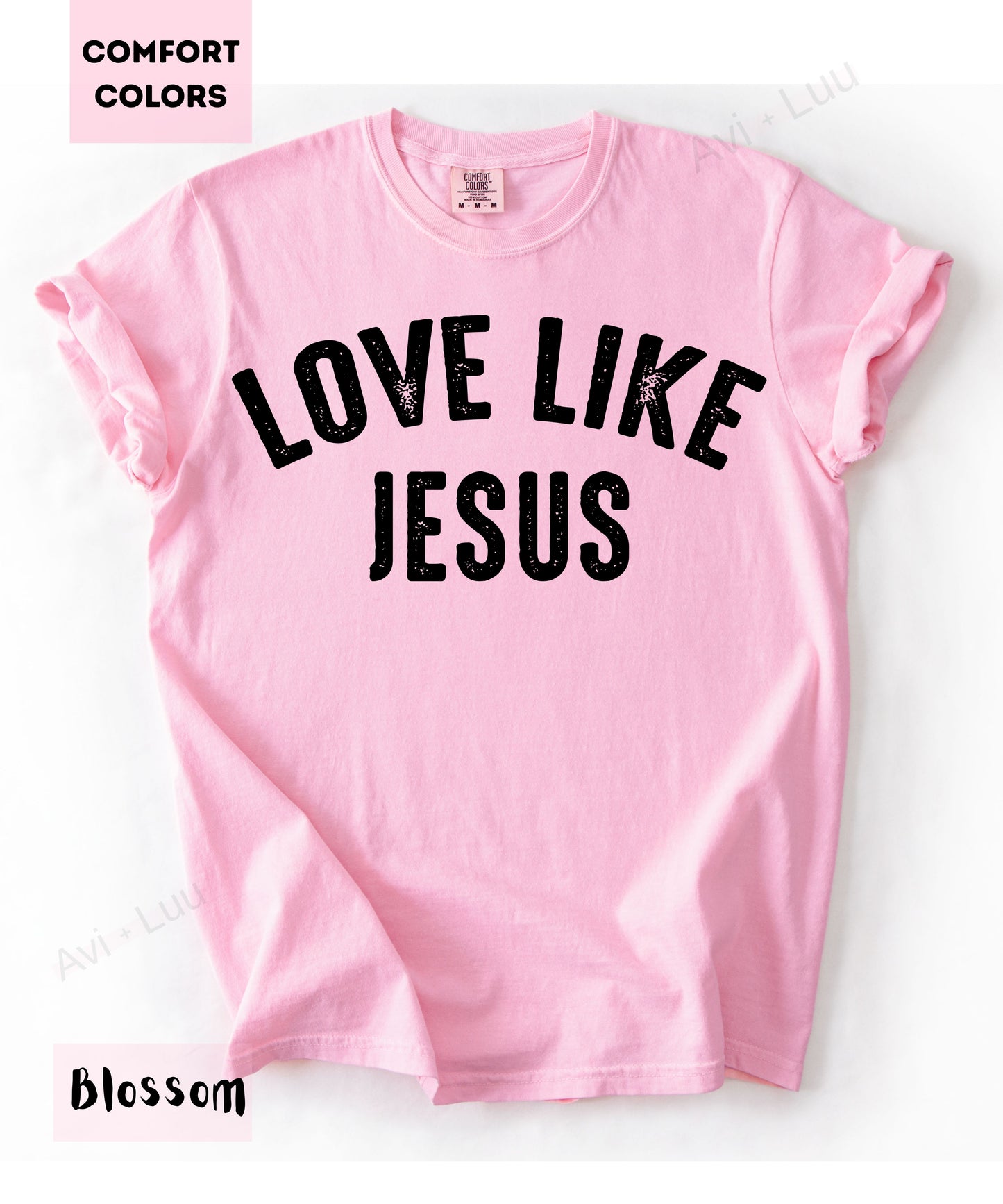 Love Like Jesus | Comfort Colors Unisex T-Shirt