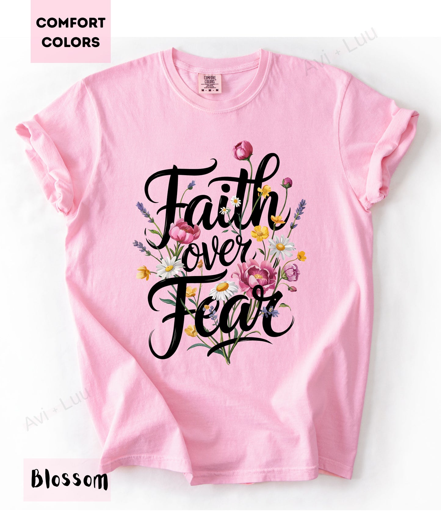 Faith Over Fear Flowers | Comfort Colors Unisex T-Shirt