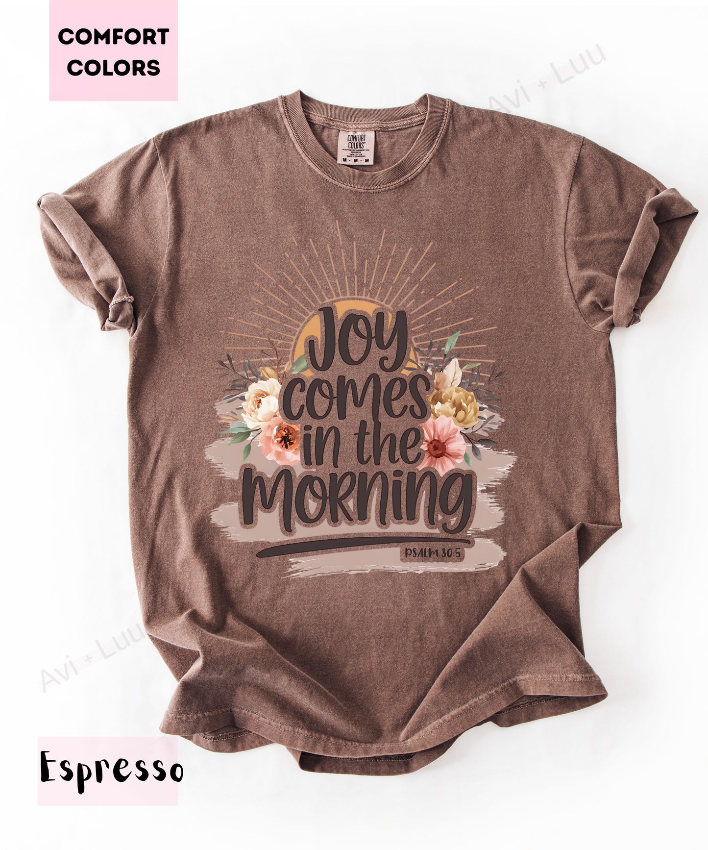 Joy Comes In The Morning | Comfort Colors Unisex T-Shirt