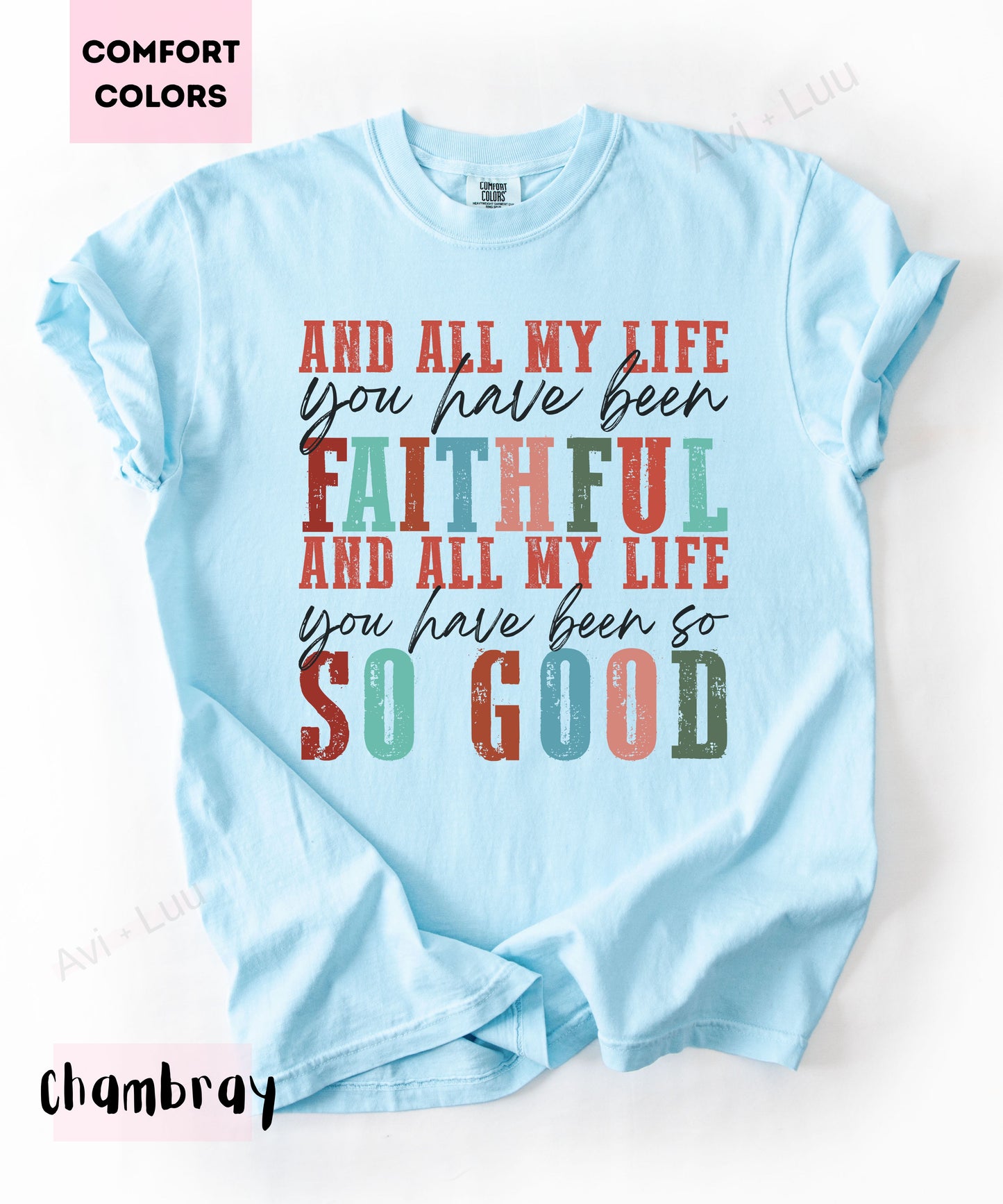 And All My Life You Have Been | Comfort Colors Unisex T-Shirt
