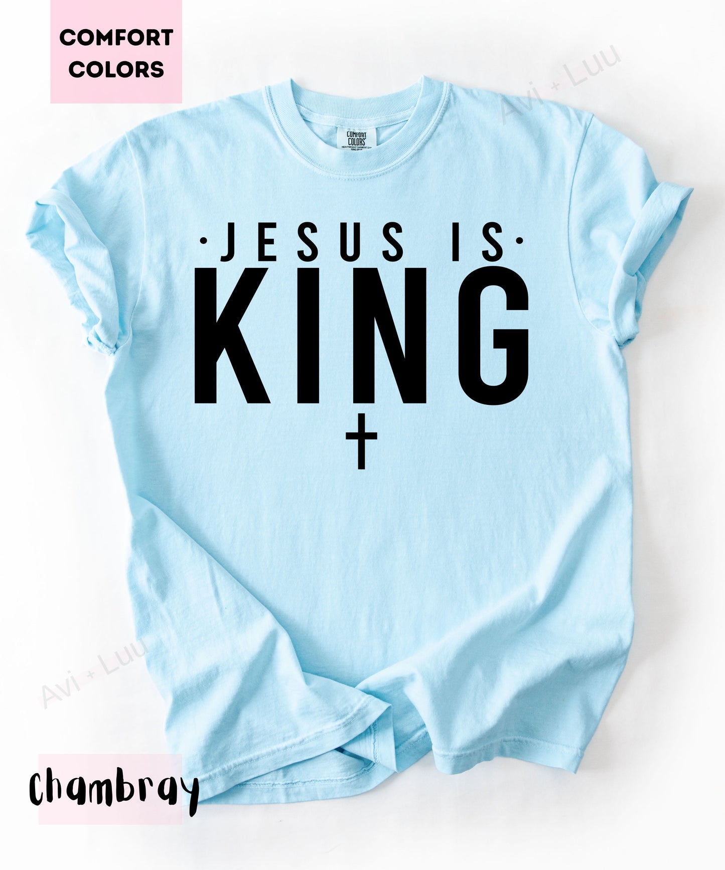 Jesus Is King | Comfort Colors Unisex T-Shirt