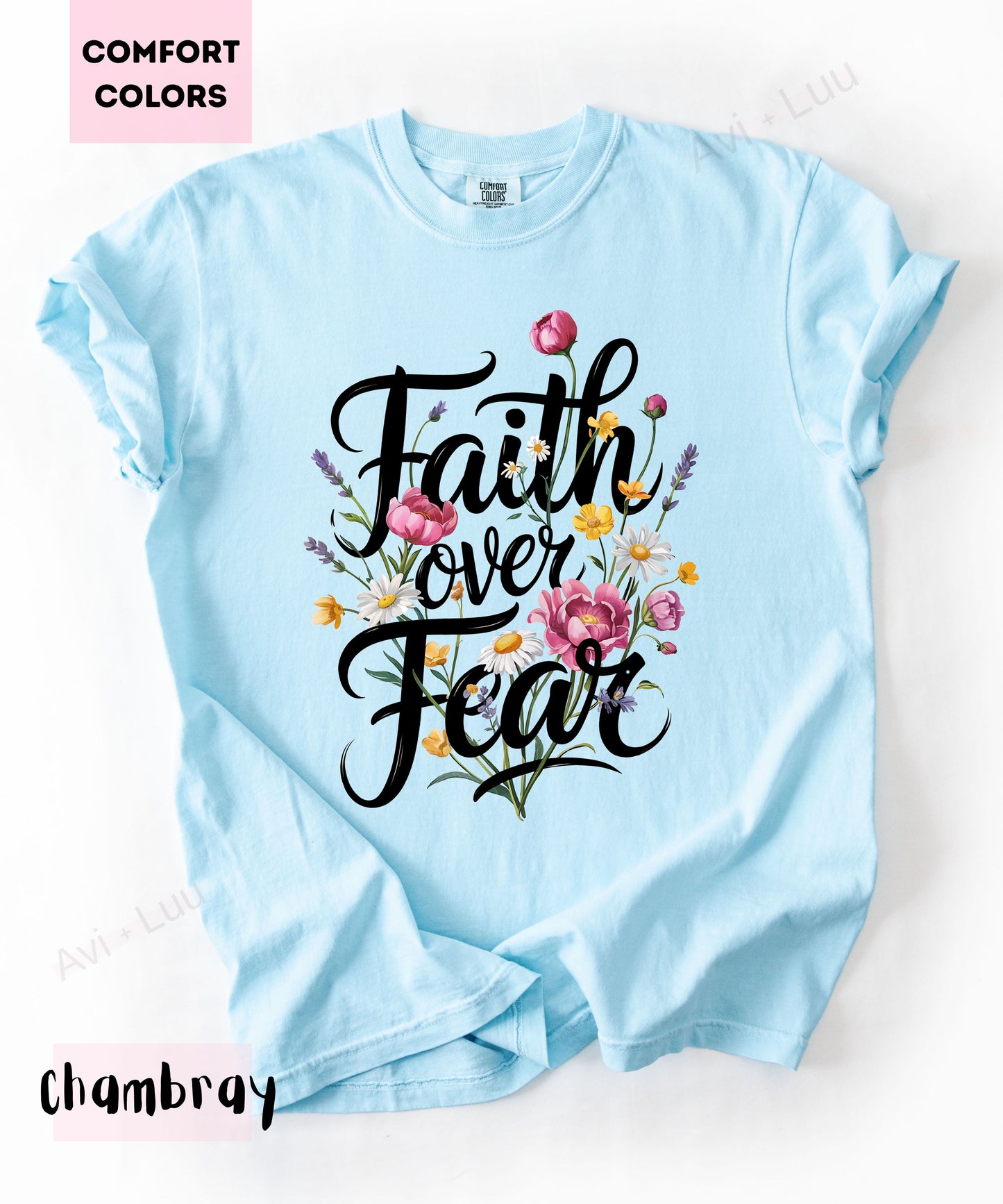 Faith Over Fear Flowers | Comfort Colors Unisex T-Shirt