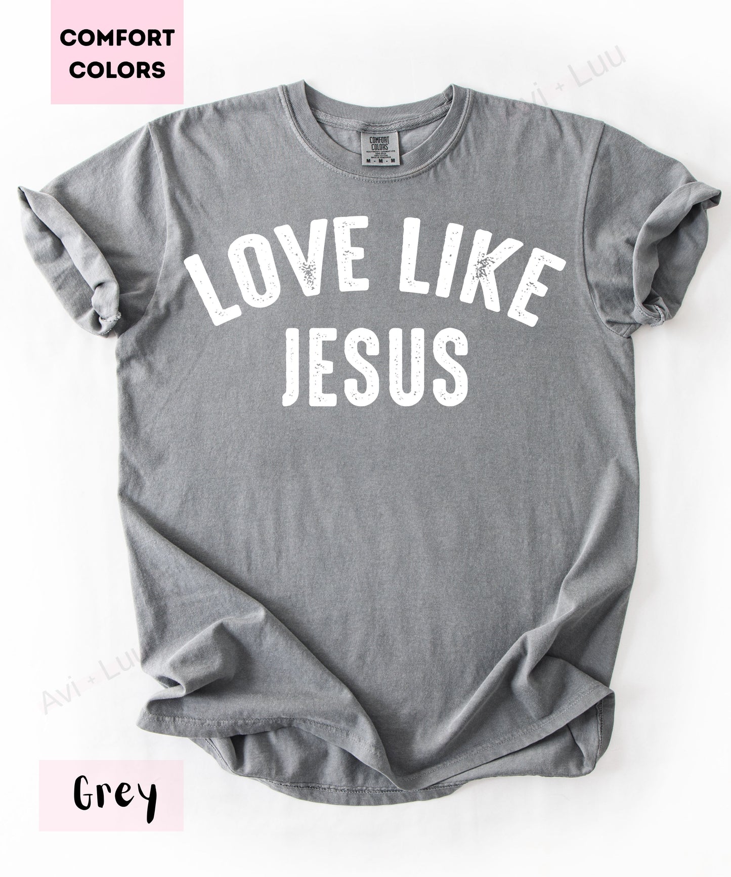 Love Like Jesus | Comfort Colors Unisex T-Shirt