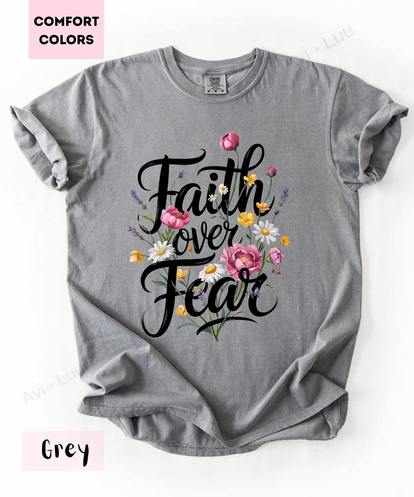 Faith Over Fear Flowers | Comfort Colors Unisex T-Shirt