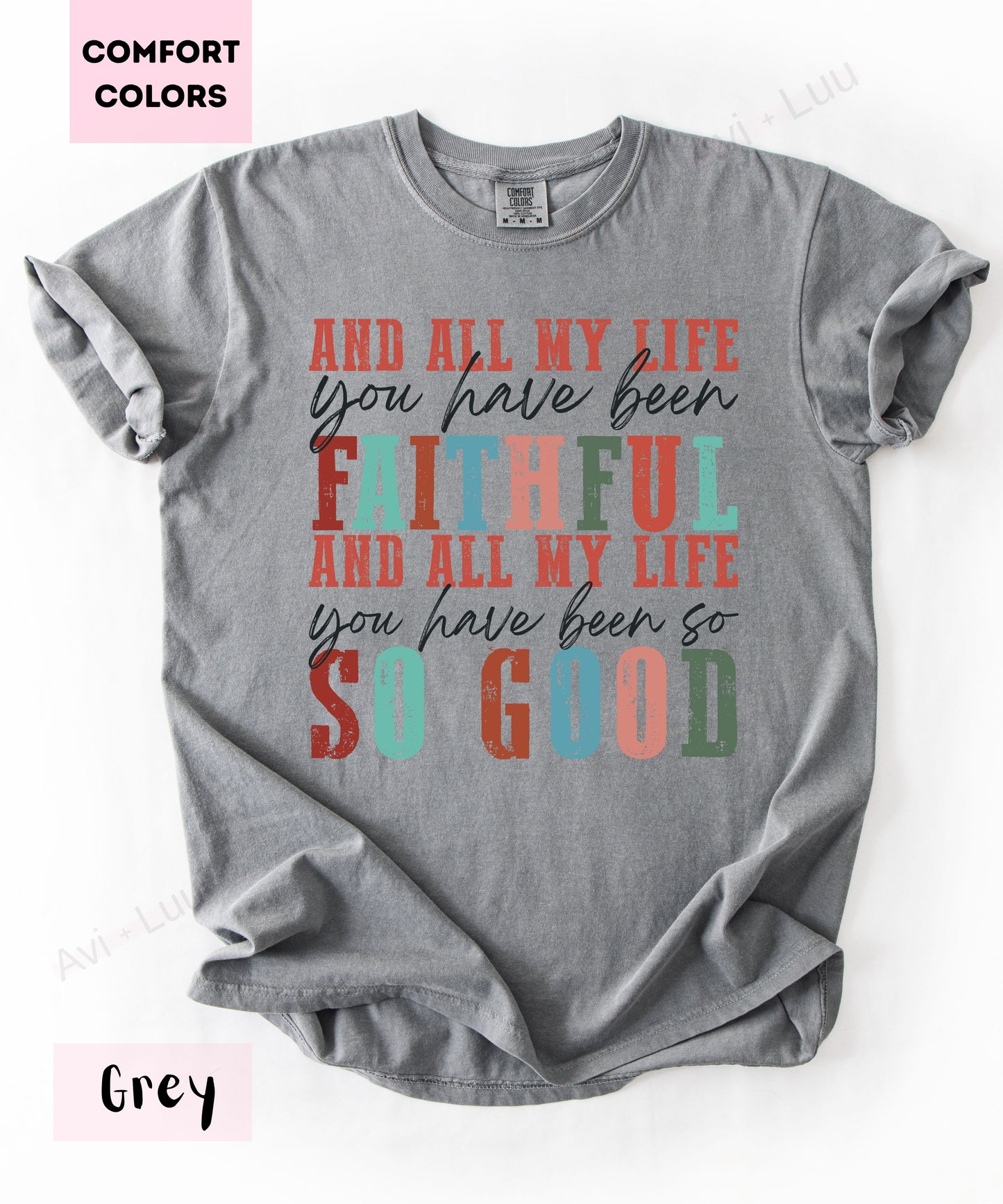 And All My Life You Have Been | Comfort Colors Unisex T-Shirt