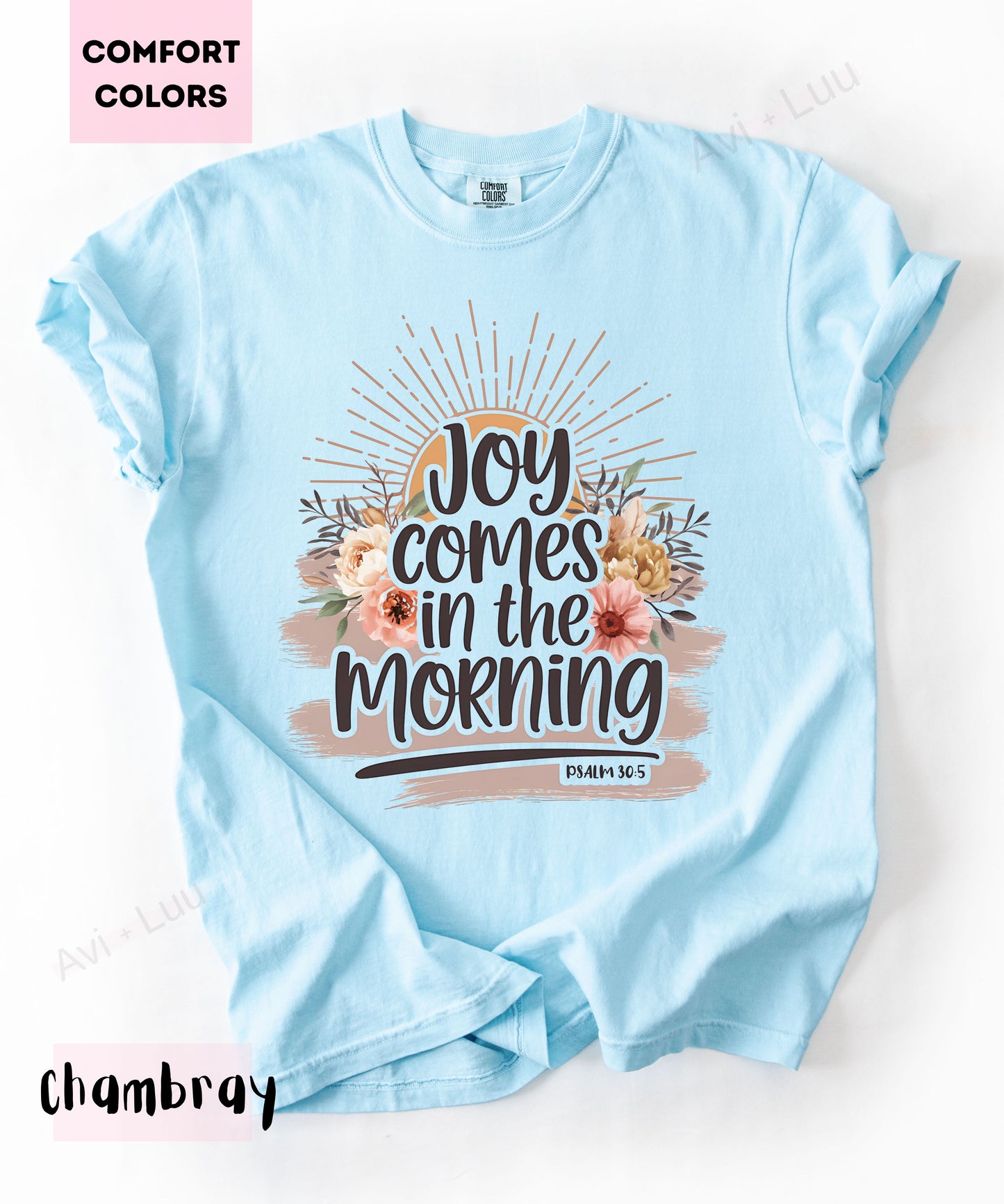 Joy Comes In The Morning | Comfort Colors Unisex T-Shirt