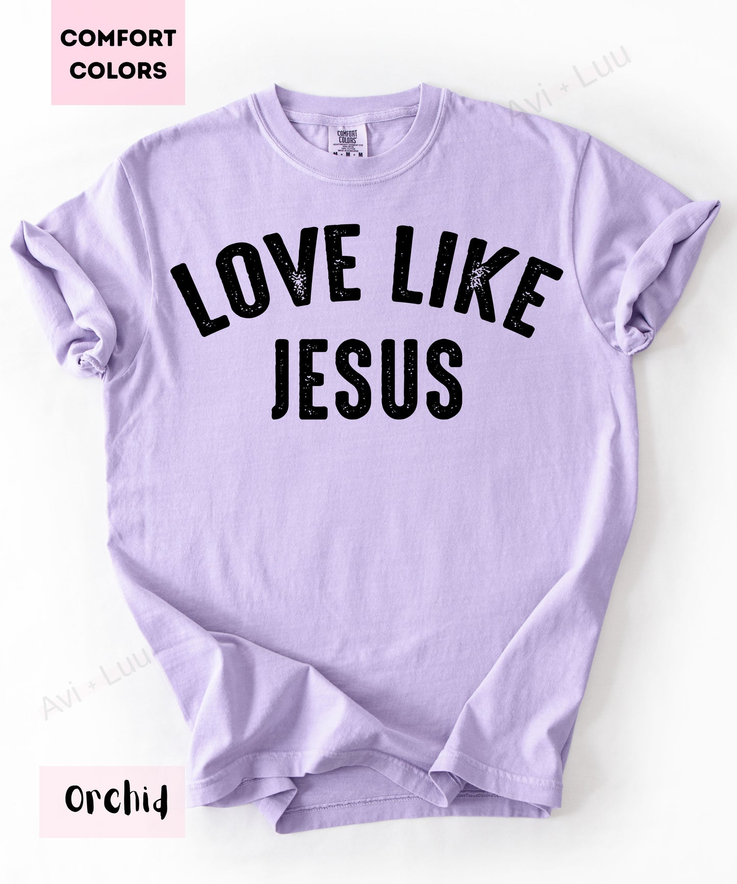 Love Like Jesus | Comfort Colors Unisex T-Shirt