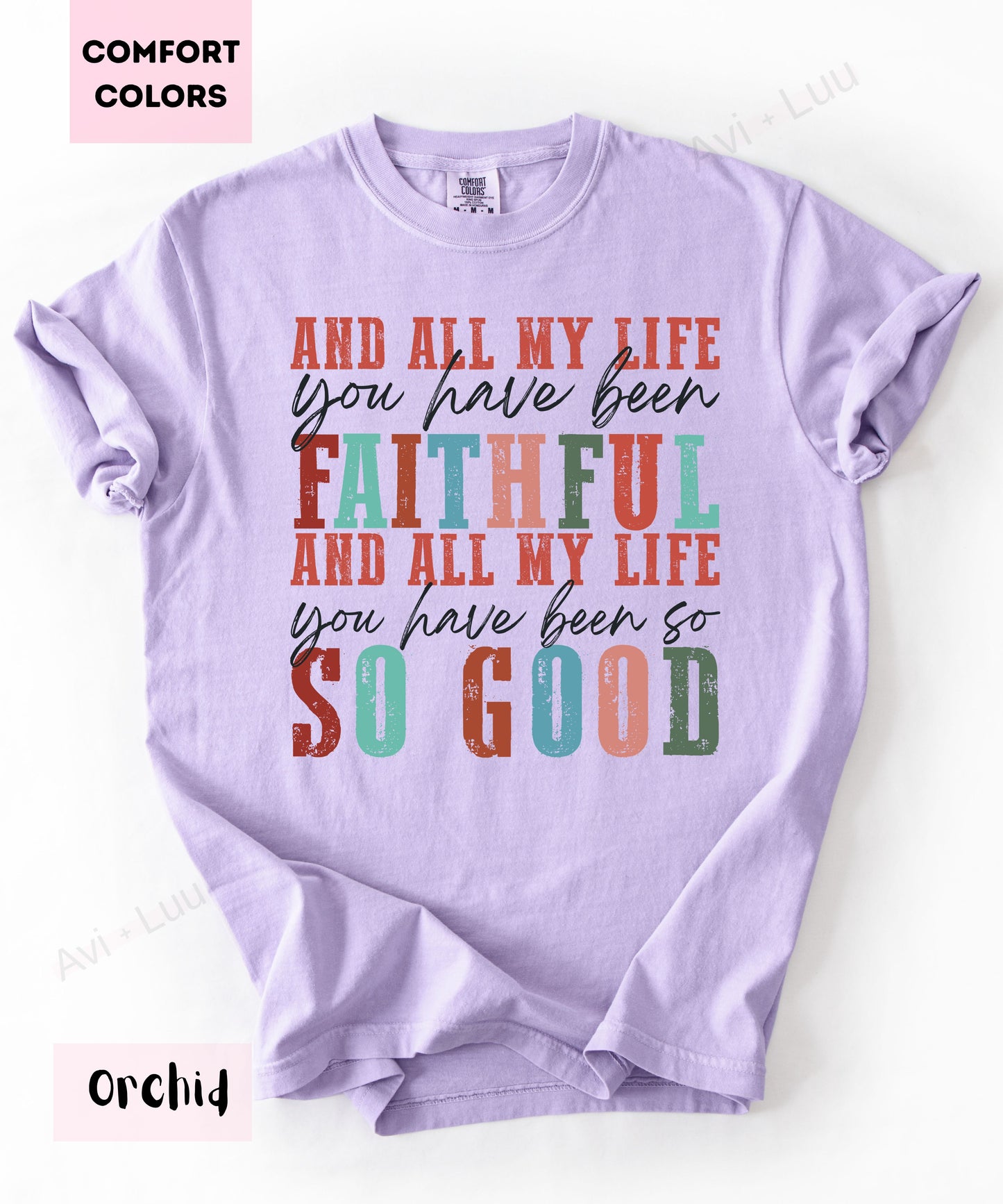 And All My Life You Have Been | Comfort Colors Unisex T-Shirt