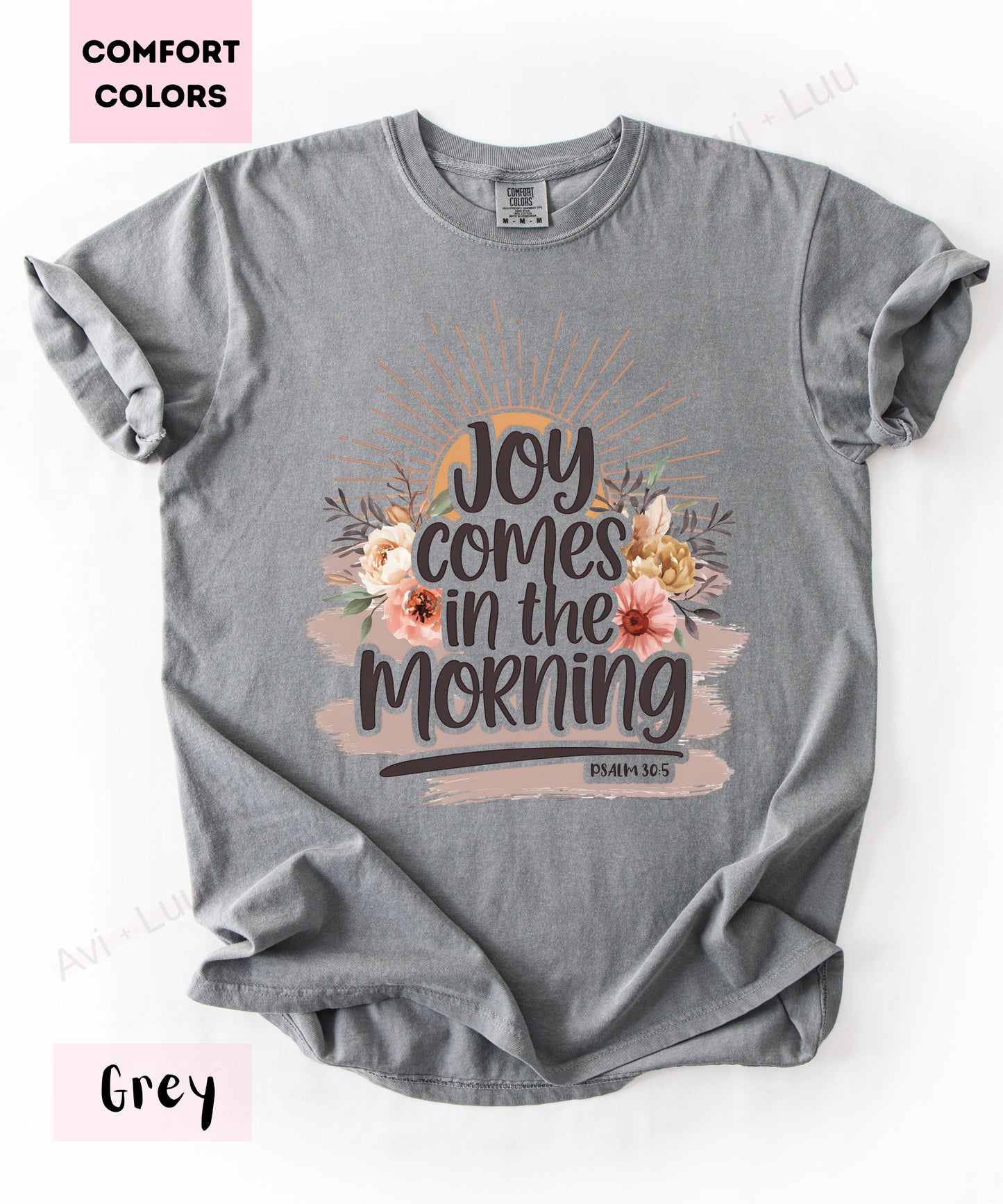 Joy Comes In The Morning | Comfort Colors Unisex T-Shirt