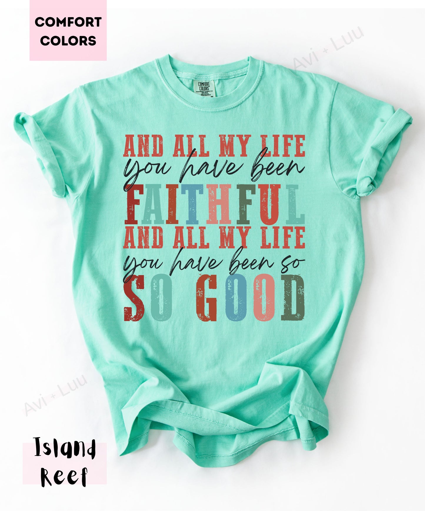 And All My Life You Have Been | Comfort Colors Unisex T-Shirt