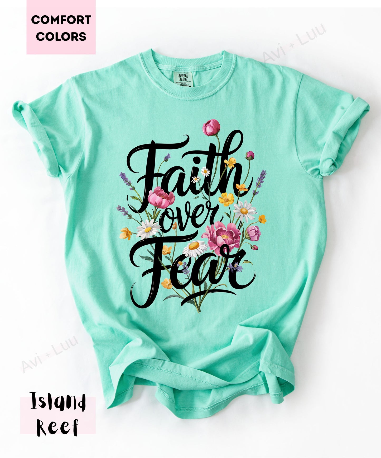 Faith Over Fear Flowers | Comfort Colors Unisex T-Shirt