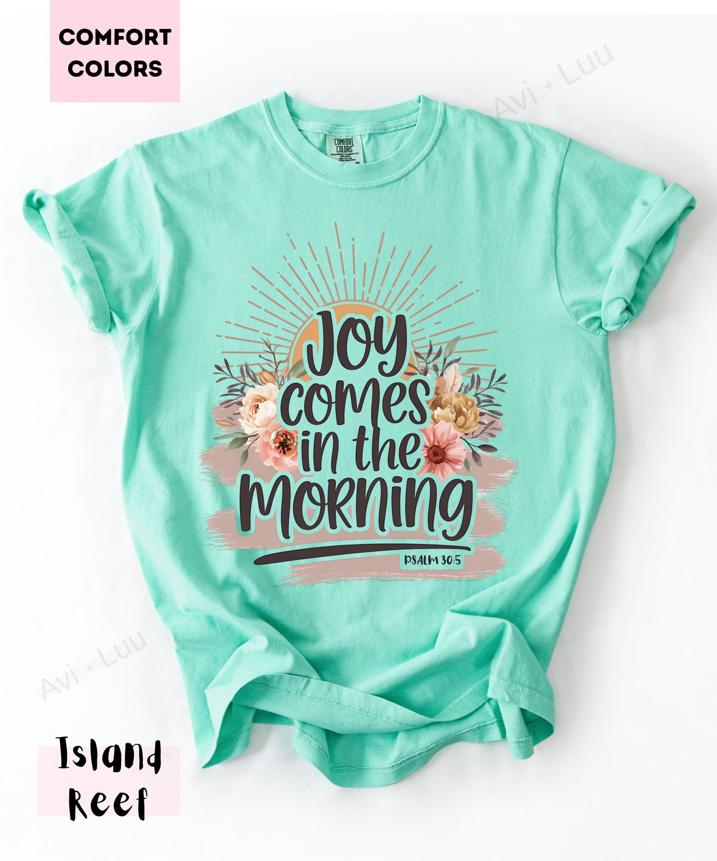 Joy Comes In The Morning | Comfort Colors Unisex T-Shirt