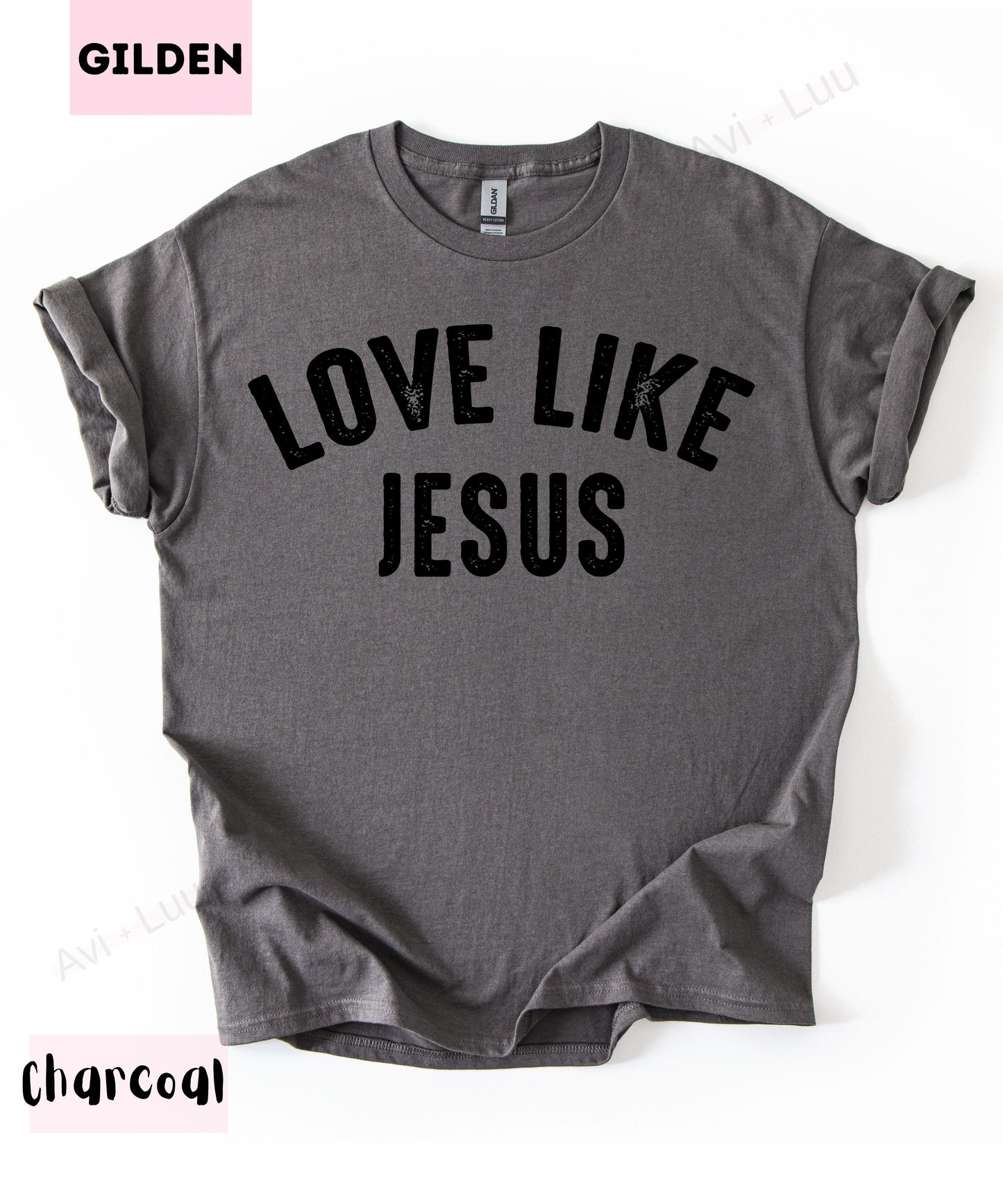 Love Like Jesus | Gilden Unisex T-Shirt