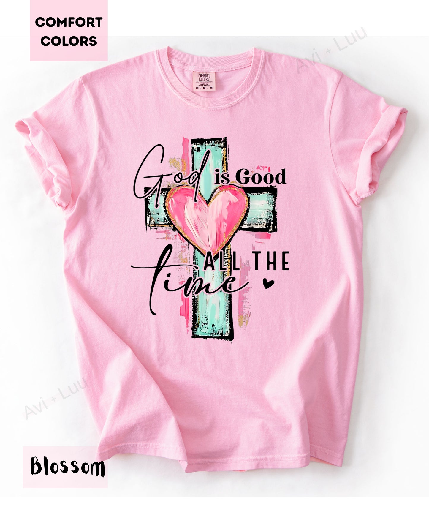 God Is Good All The Time | Comfort Colors Unisex T-Shirt