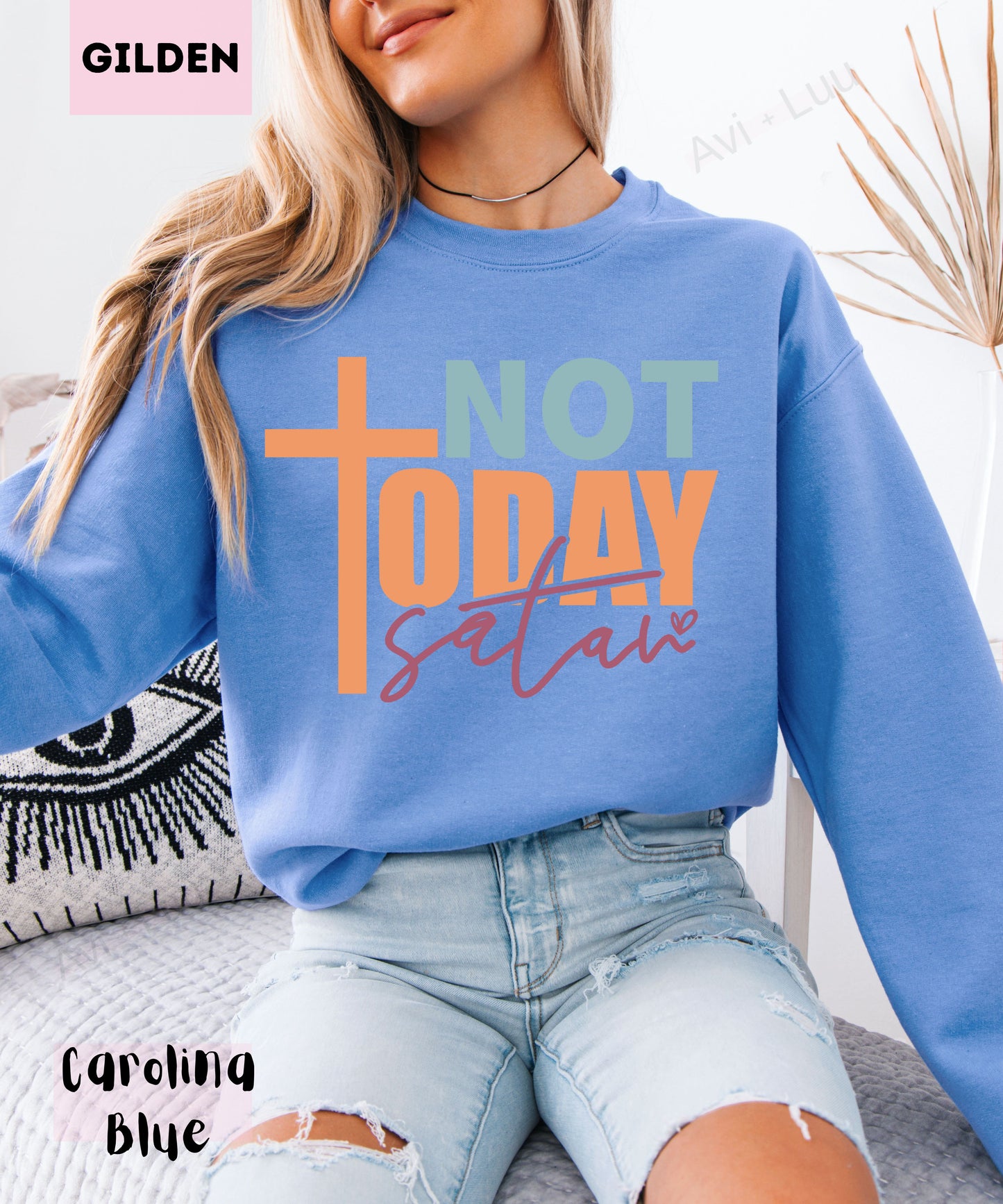 Not Today Satan | Gilden Unisex Sweatshirt