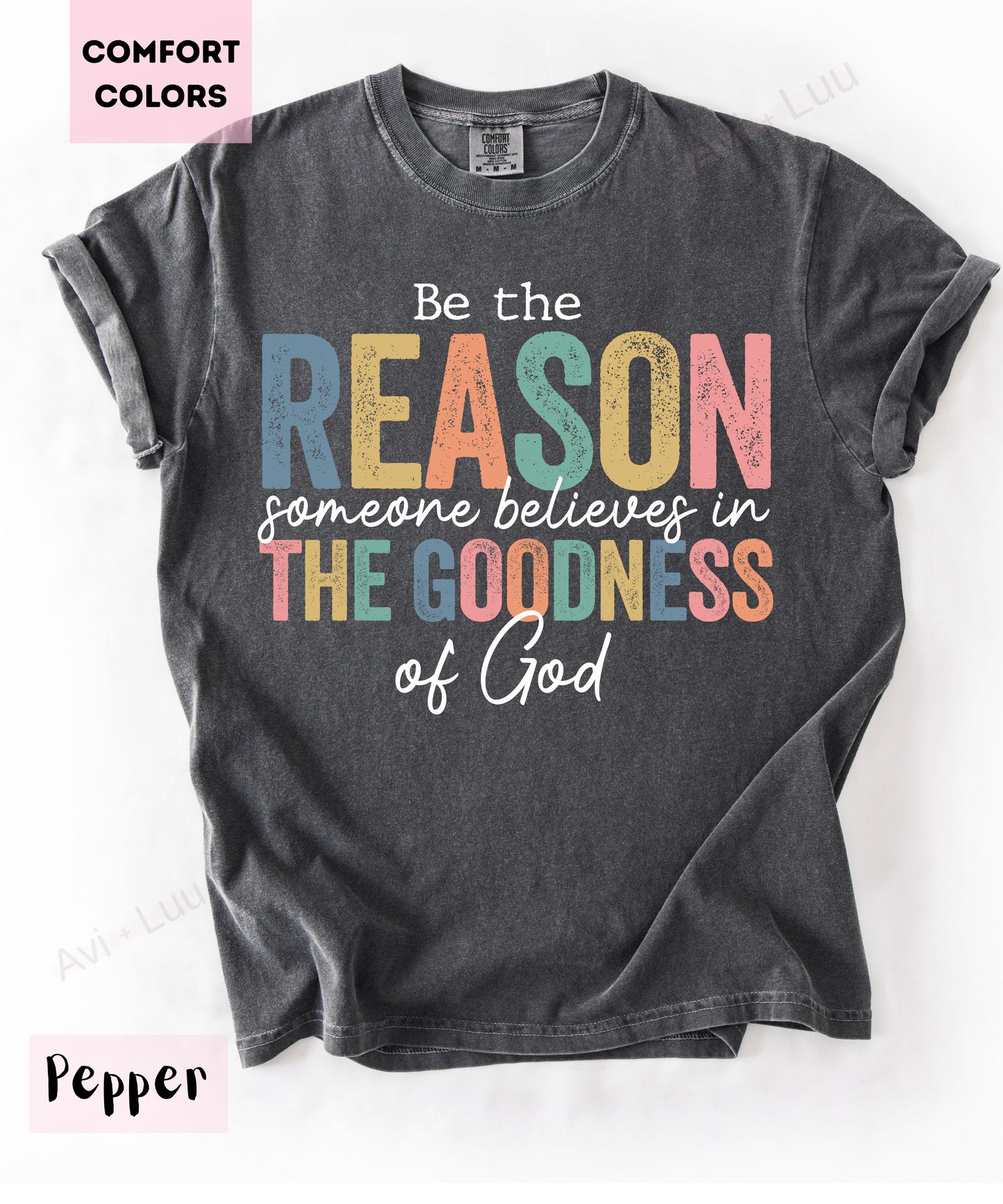 Be The Reason | Comfort Colors Unisex T-Shirt
