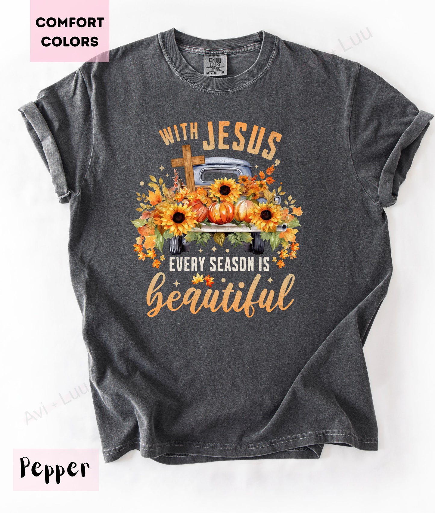 With Every Season Jesus Is Beautiful | Comfort Colors Unisex T-Shirt