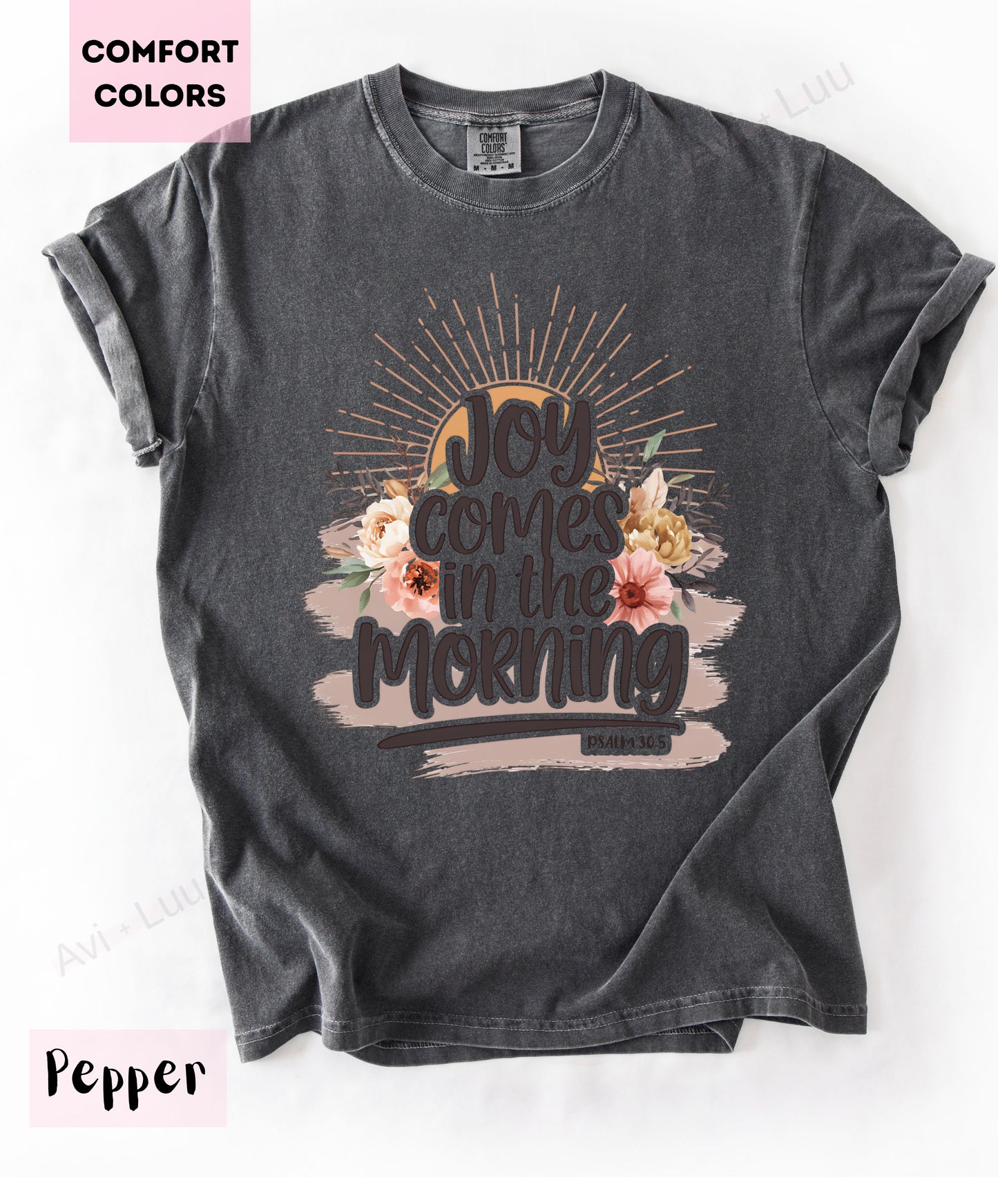 Joy Comes In The Morning | Comfort Colors Unisex T-Shirt