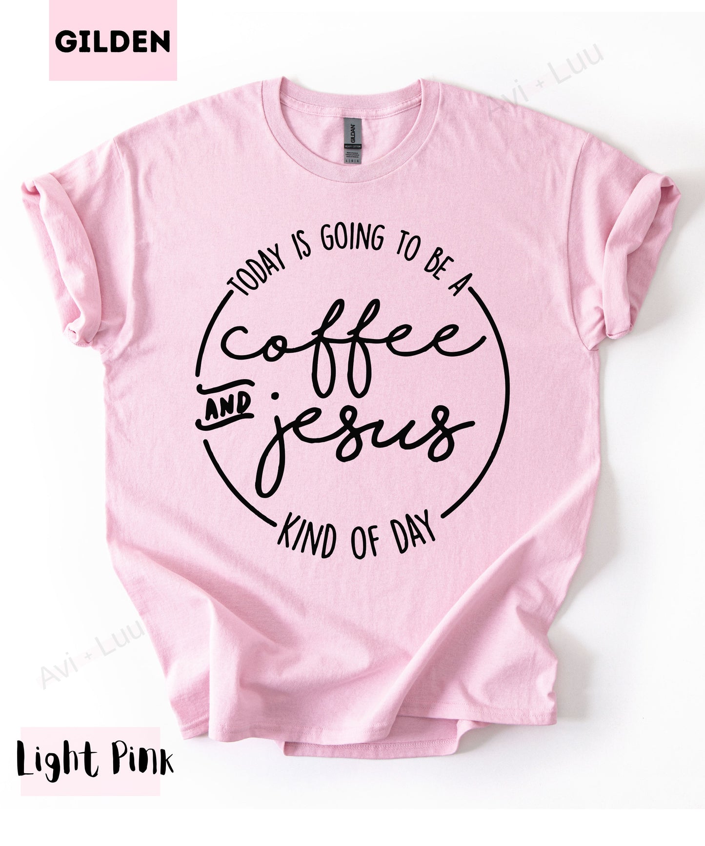 Today Is Going To Be A Coffee And Jesus | Gilden Unisex T-Shirt