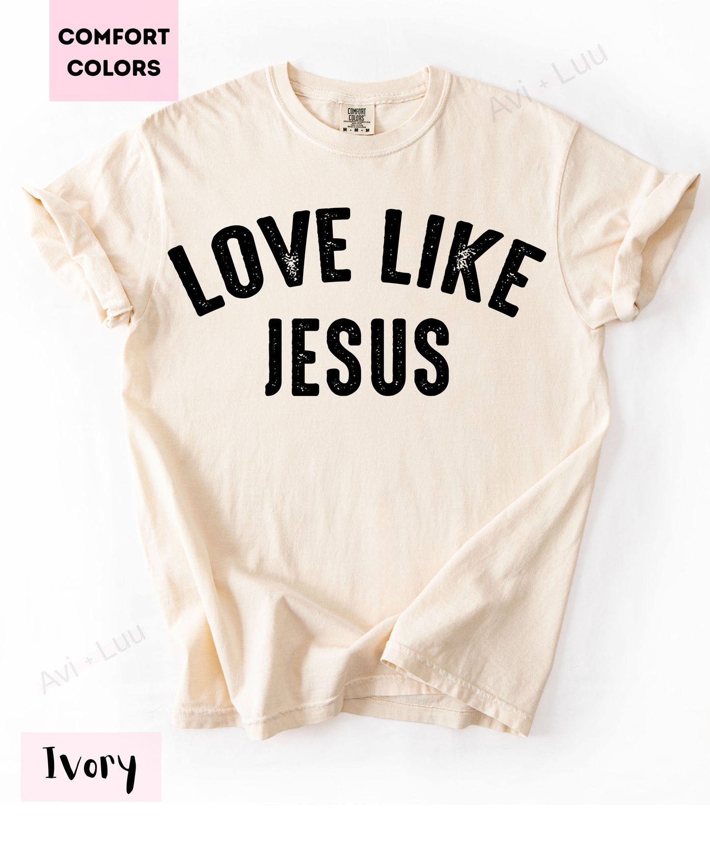Love Like Jesus | Comfort Colors Unisex T-Shirt