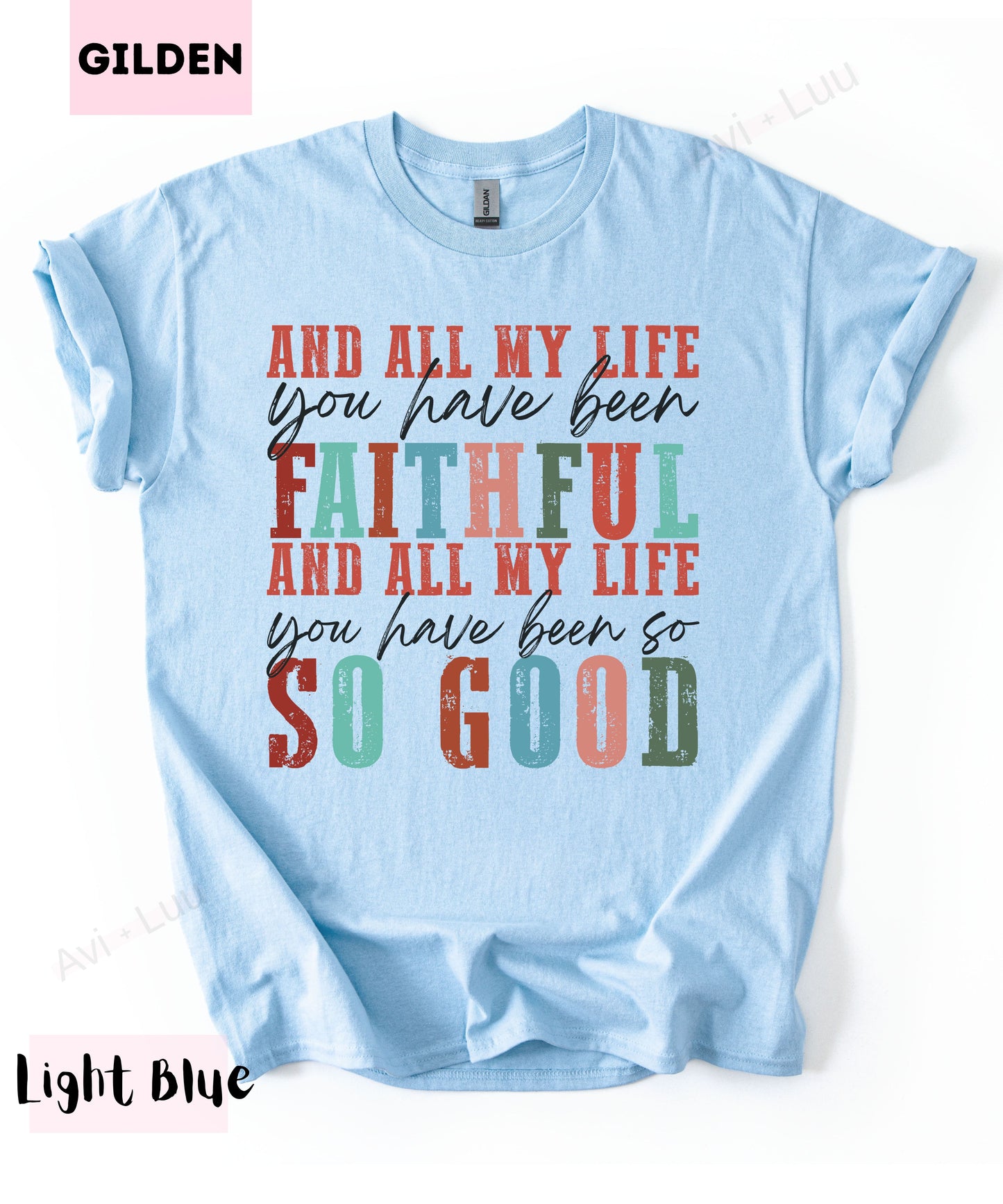 All My Life You Have Been Faithful | Gilden Unisex T-Shirt