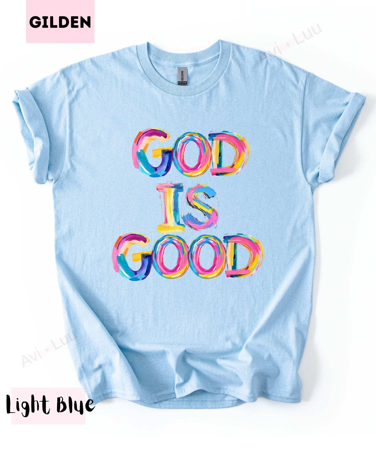 God Is Good Colorful | Gilden Unisex T-Shirt