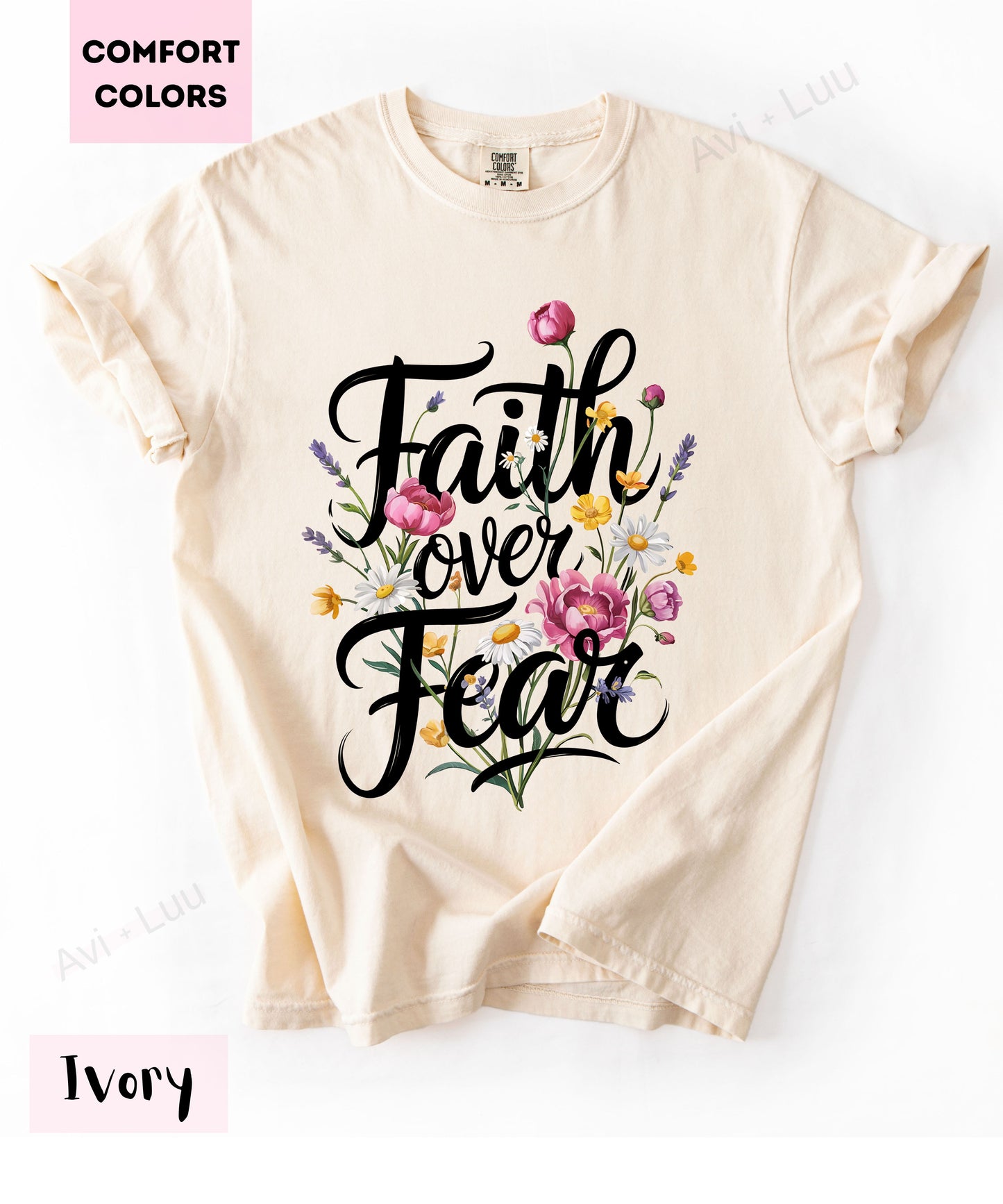 Faith Over Fear Flowers | Comfort Colors Unisex T-Shirt