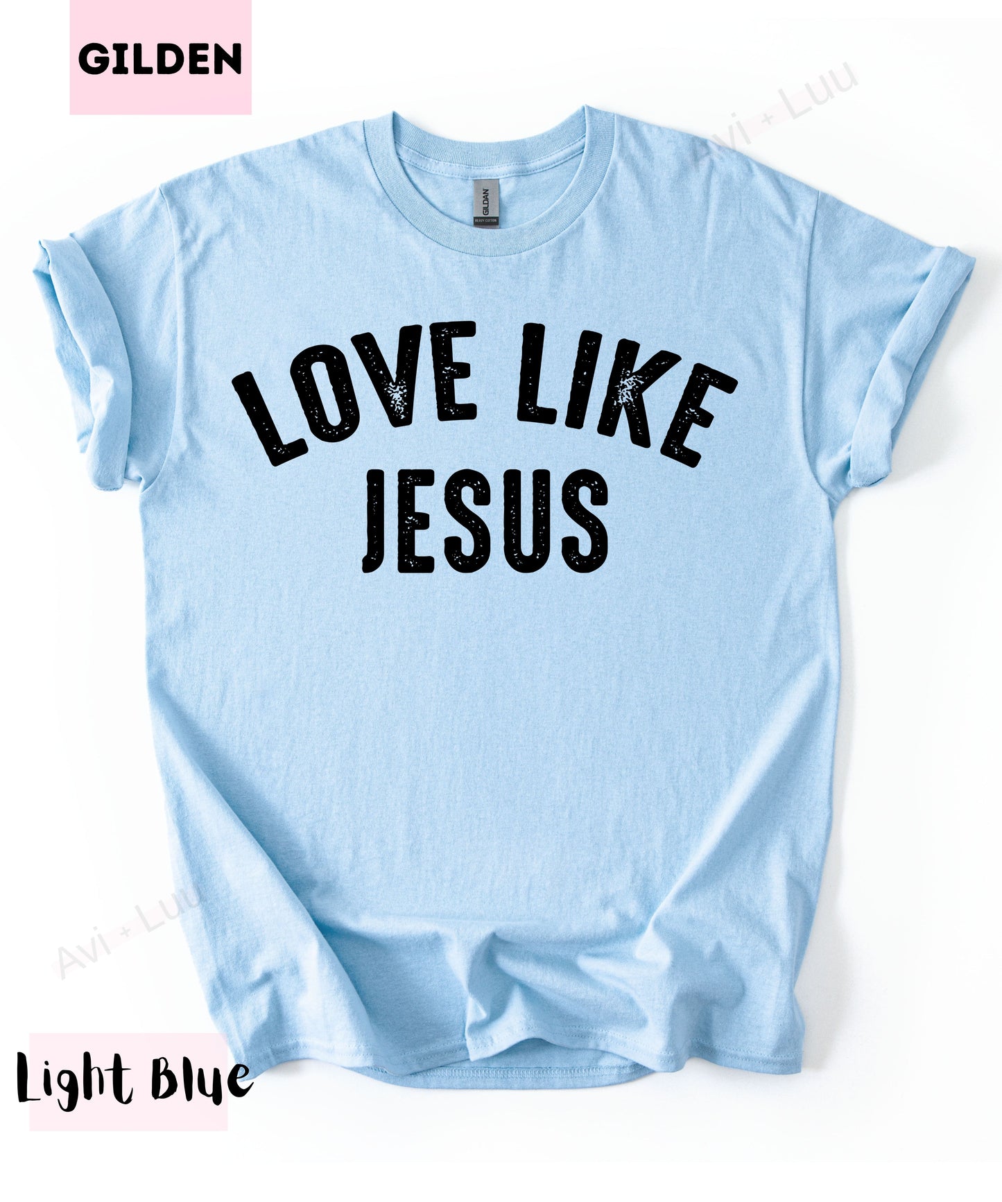 Love Like Jesus | Gilden Unisex T-Shirt