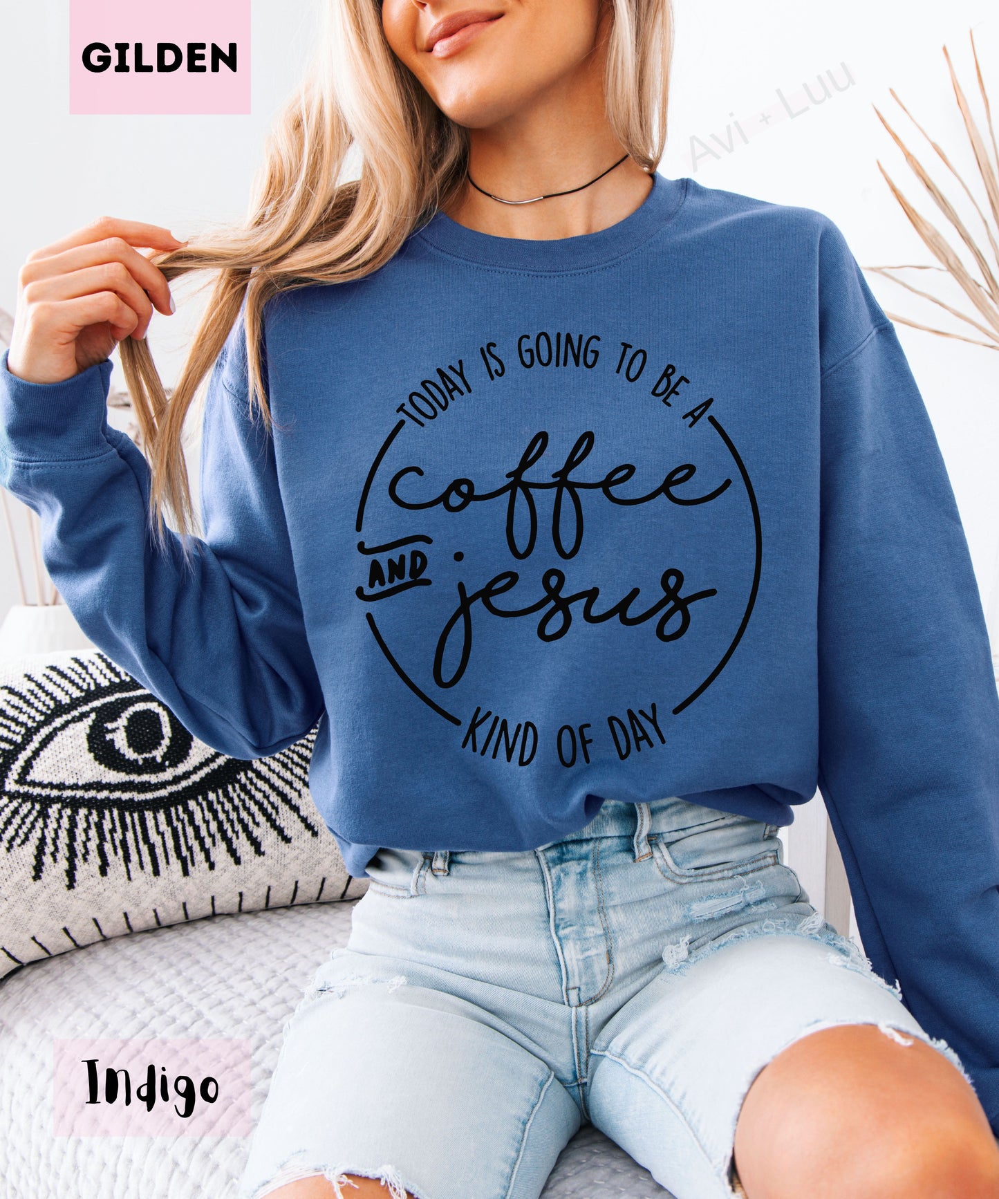 Today Is A Coffee And Jesus Day | Gilden Unisex Sweatshirt