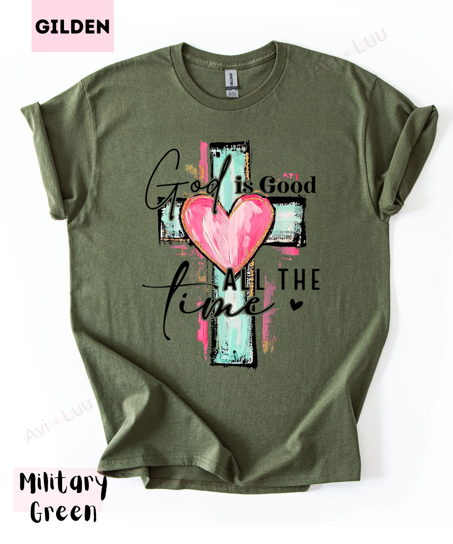 God Is Good All The Time | Gilden Unisex T-Shirt